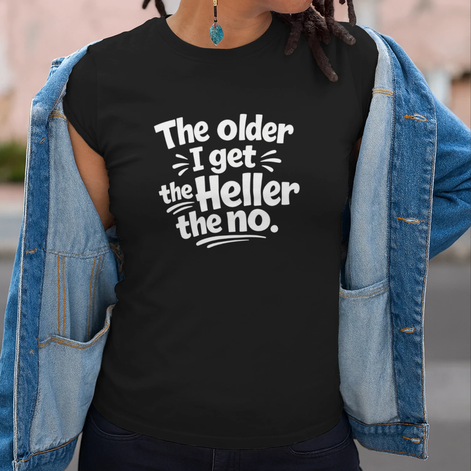 Older Get Heller No Funny Saying Shirt