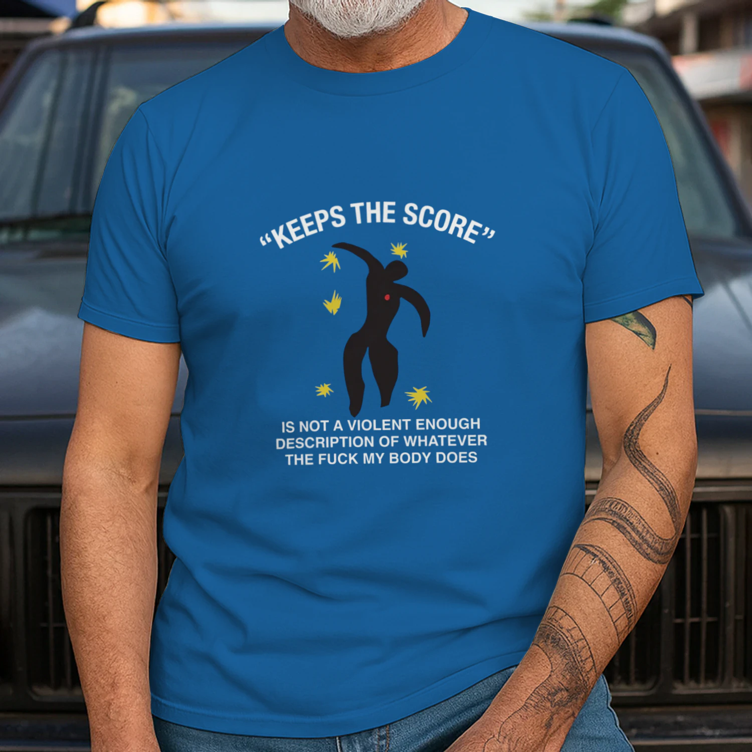 Keeps The Score Is Not A Violent Enough Description Of Whatever The Fuck My Body Does Shirt