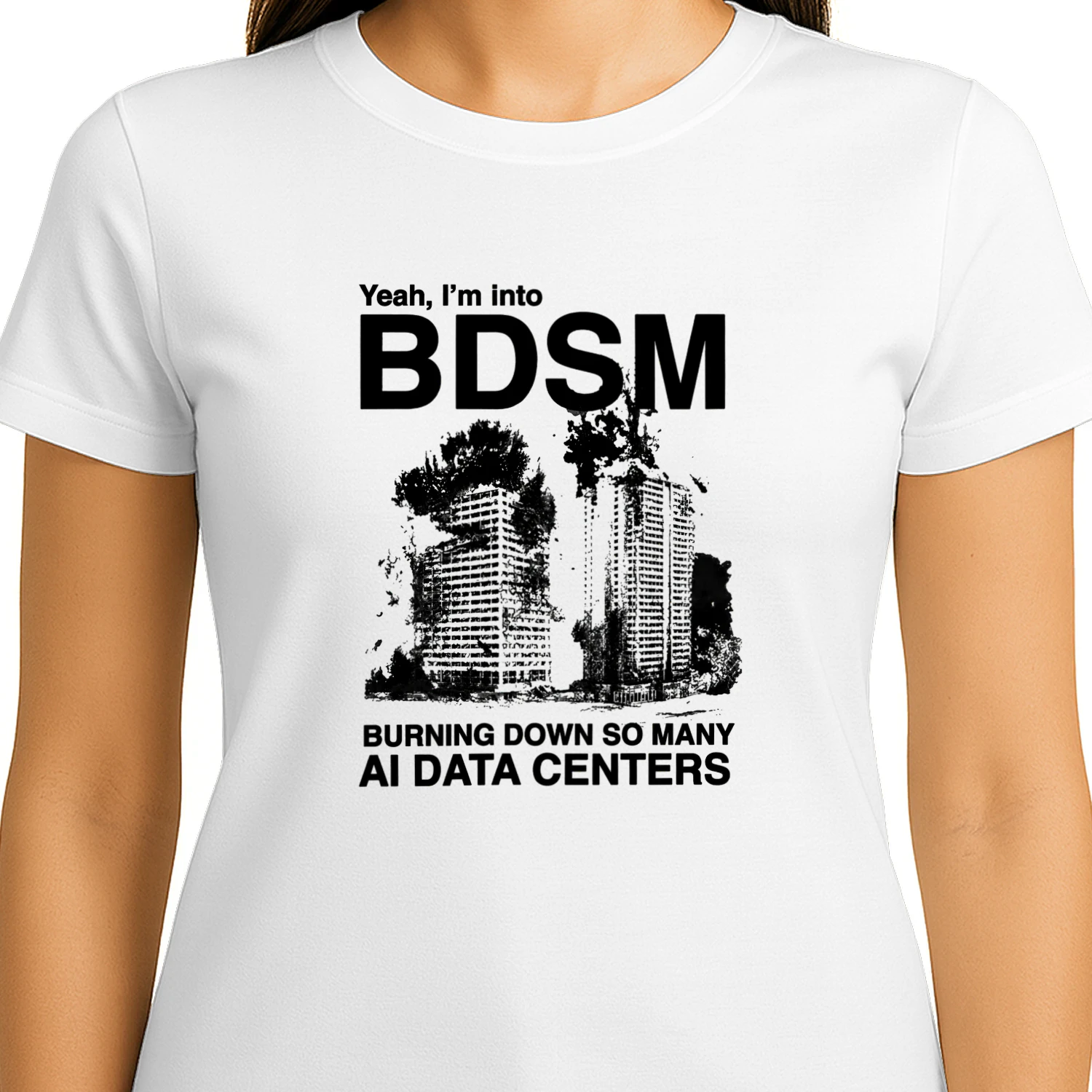 Yeah, I’m Into Bdsm Burning Down So Many Ai Data Centers shirt