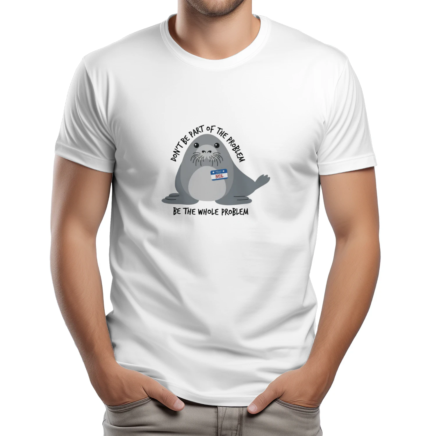 Don't Be the Whole Problem — Funny Cute Seal Shirt