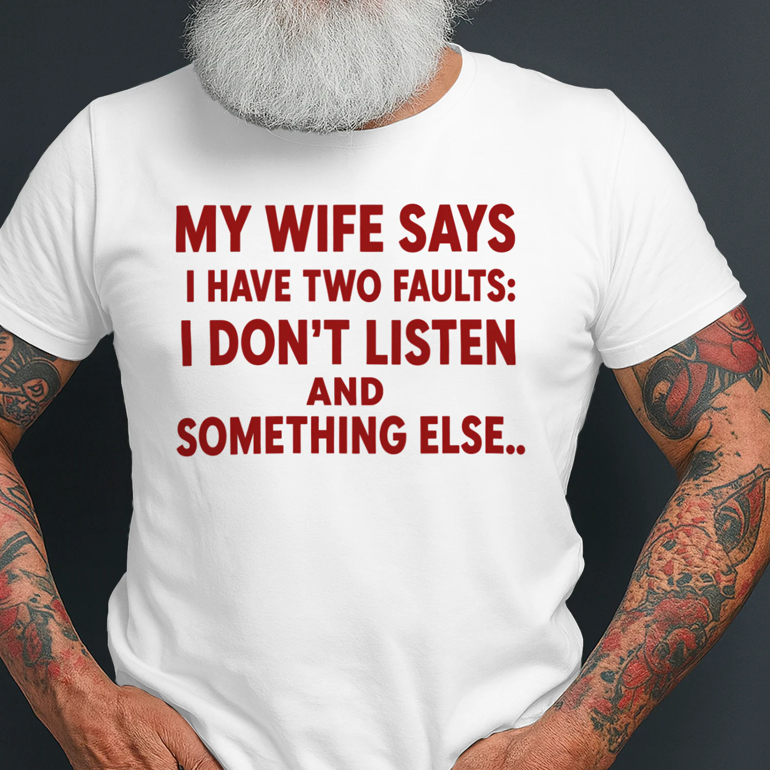 My Wife Says I Have Two Faults: I Don't Listen and Something Else Funny Husband T-Shirt 😂 | Father's Day Gift for Men – Get Yours!