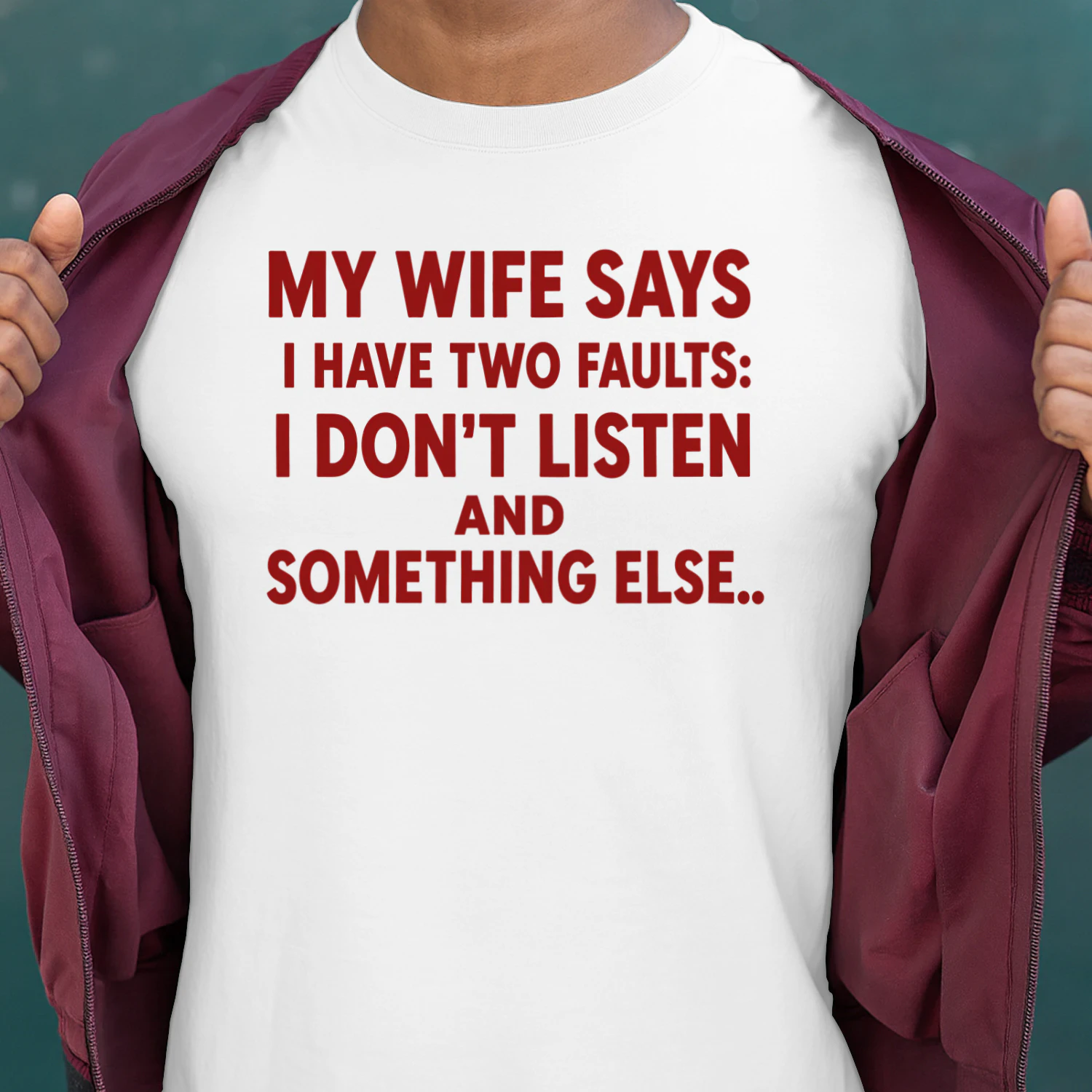 My Wife Says I Have Two Faults: I Don't Listen and Something Else Funny Husband T-Shirt 😂 | Father's Day Gift for Men – Get Yours!