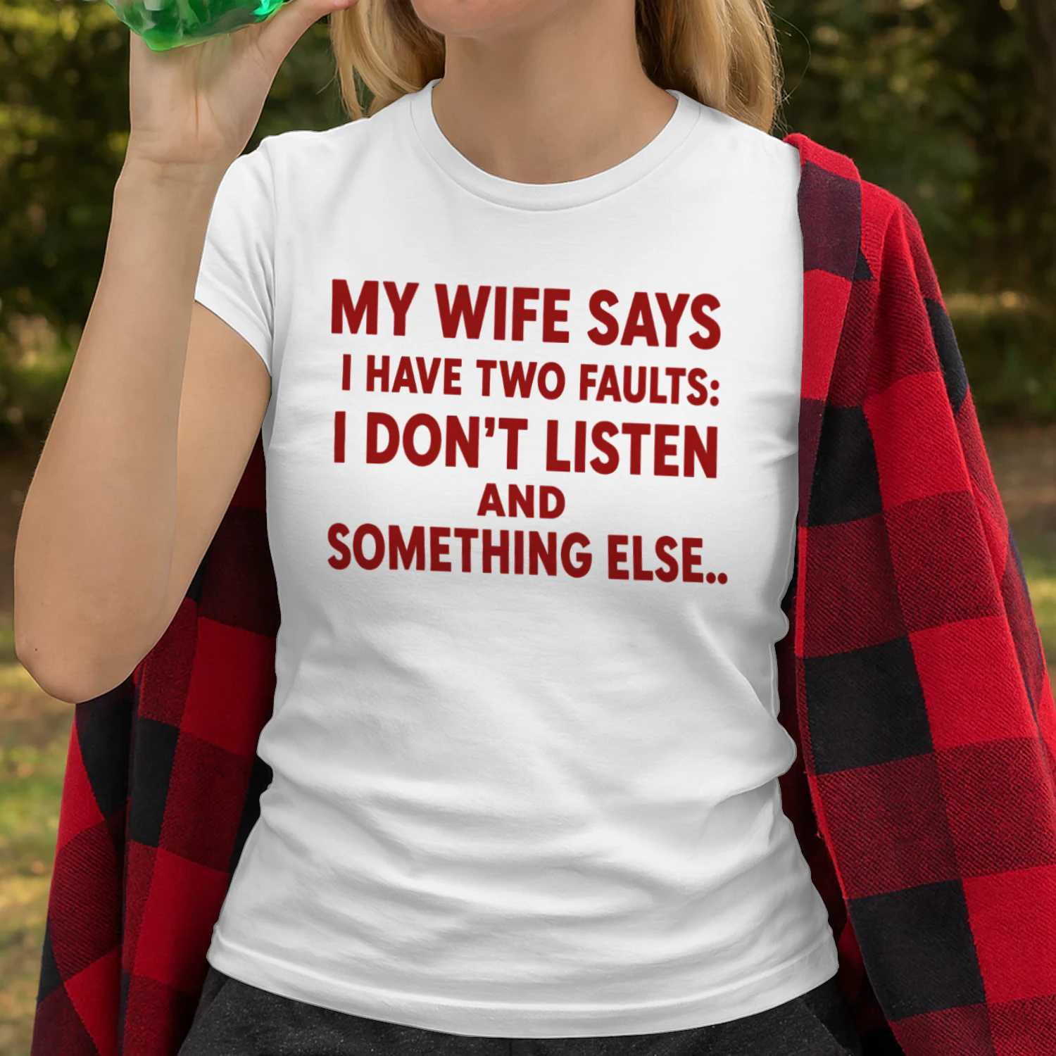 My Wife Says I Have Two Faults: I Don't Listen and Something Else Funny Husband T-Shirt 😂 | Father's Day Gift for Men – Get Yours!