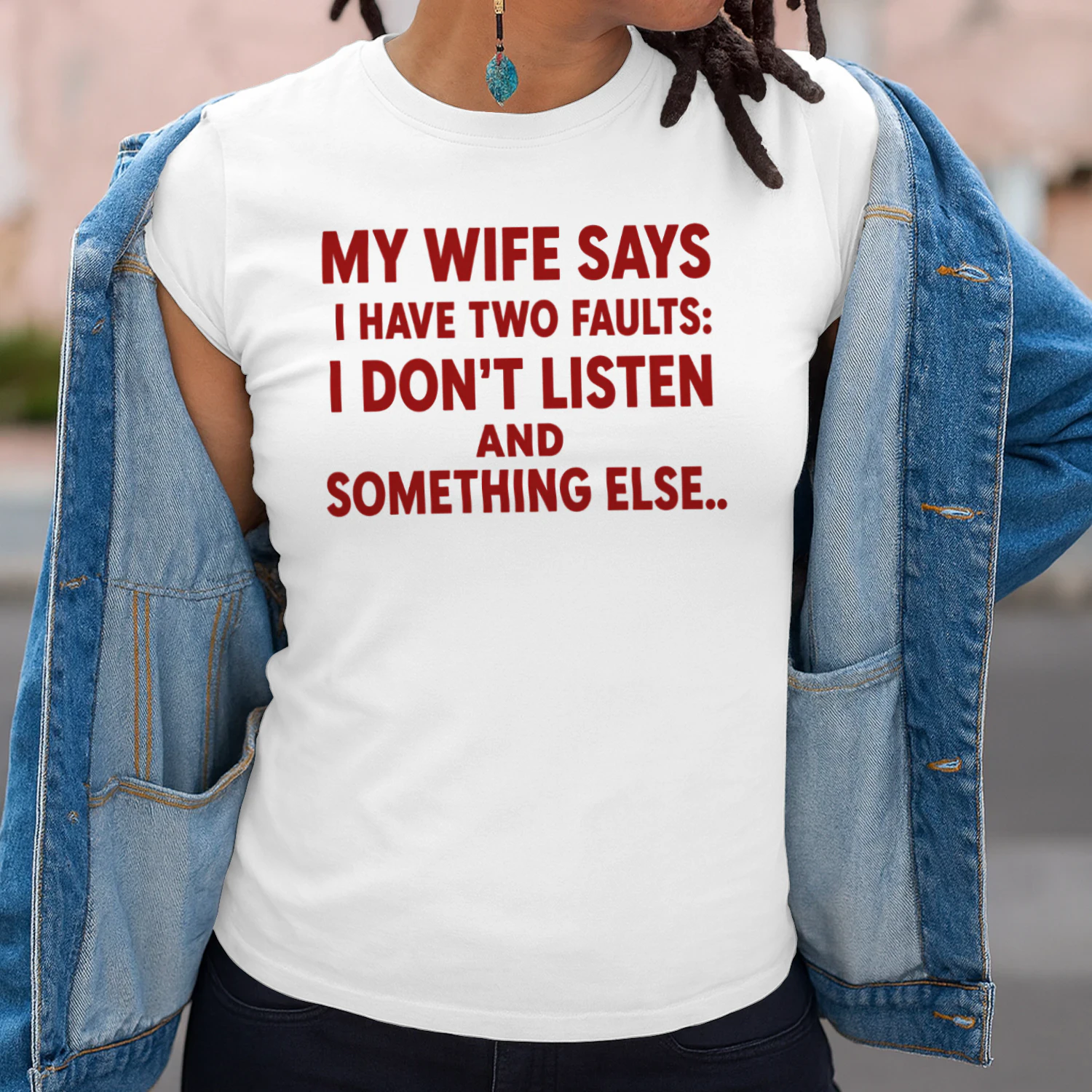 My Wife Says I Have Two Faults: I Don't Listen and Something Else Funny Husband T-Shirt 😂 | Father's Day Gift for Men – Get Yours!