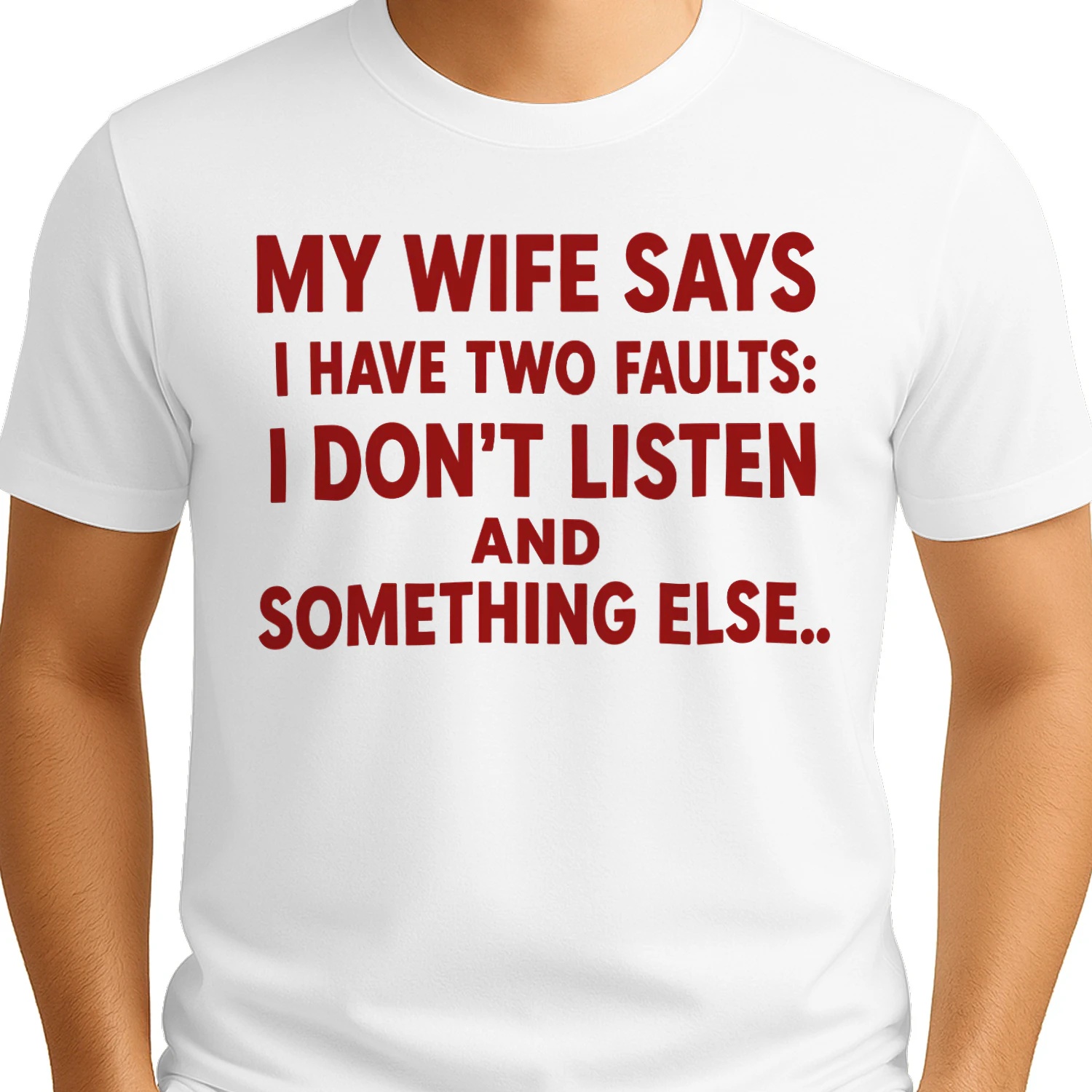 My Wife Says I Have Two Faults: I Don't Listen and Something Else Funny Husband T-Shirt 😂 | Father's Day Gift for Men – Get Yours!