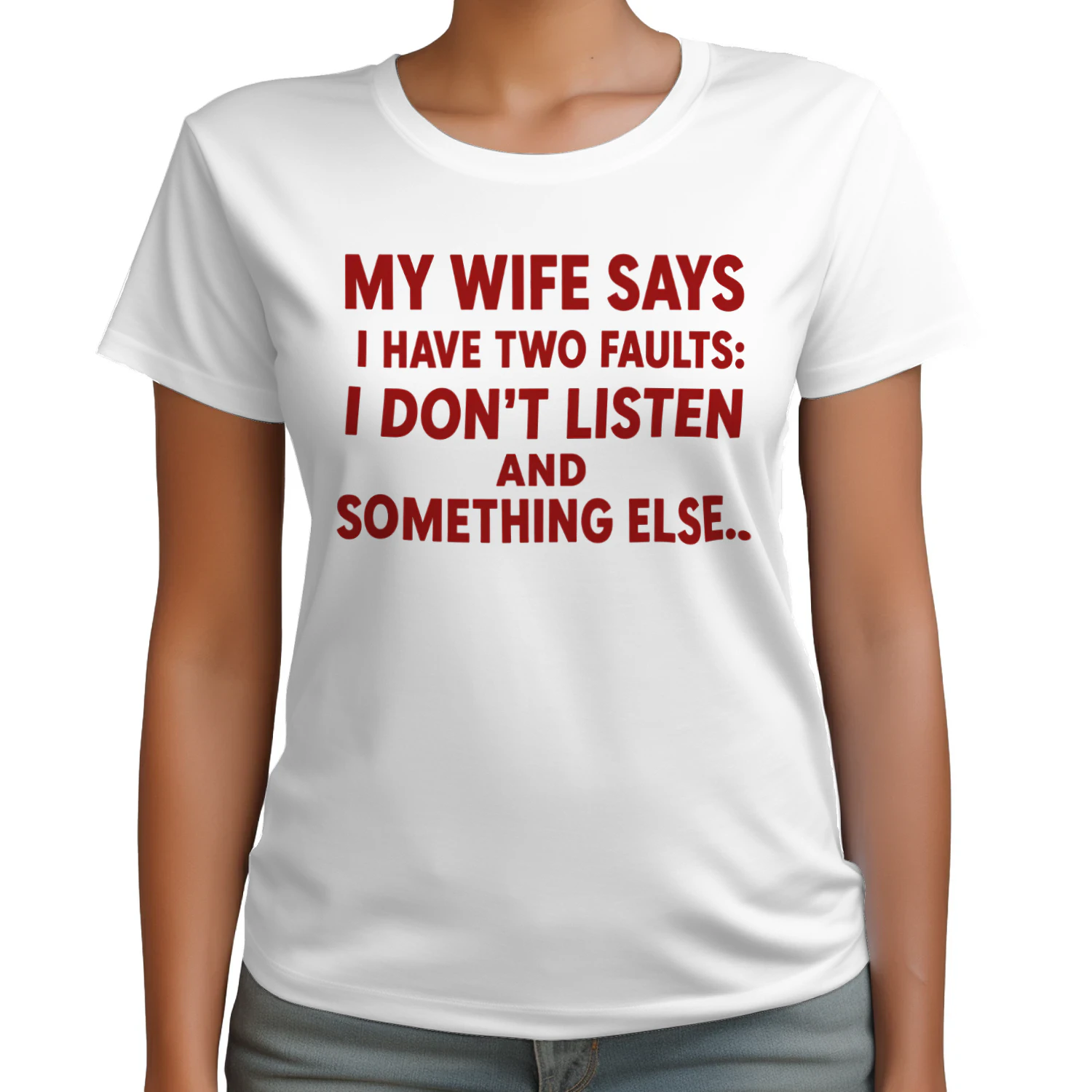 My Wife Says I Have Two Faults: I Don't Listen and Something Else Funny Husband T-Shirt 😂 | Father's Day Gift for Men – Get Yours!