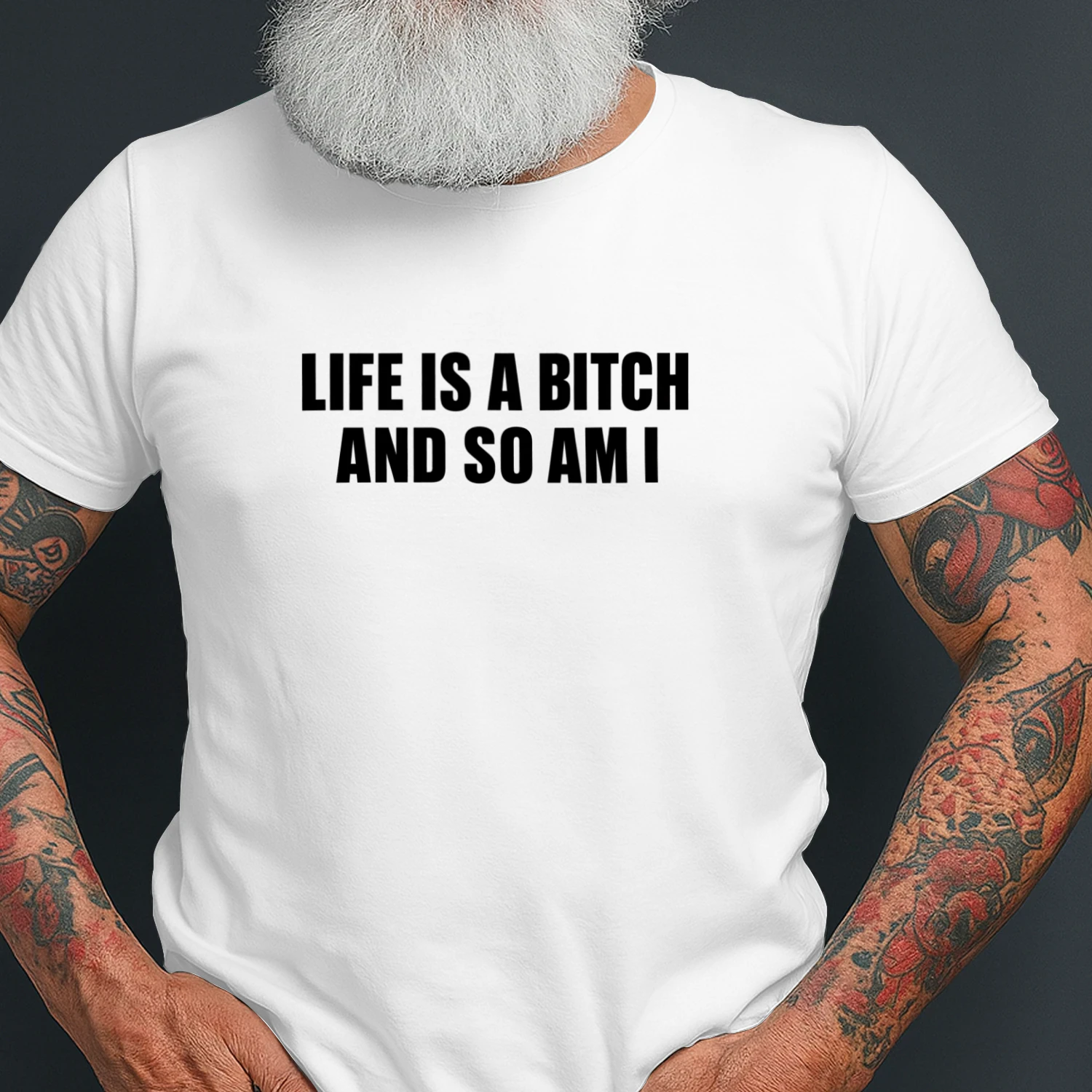Life Is A Bitch And So Am I T-shirt