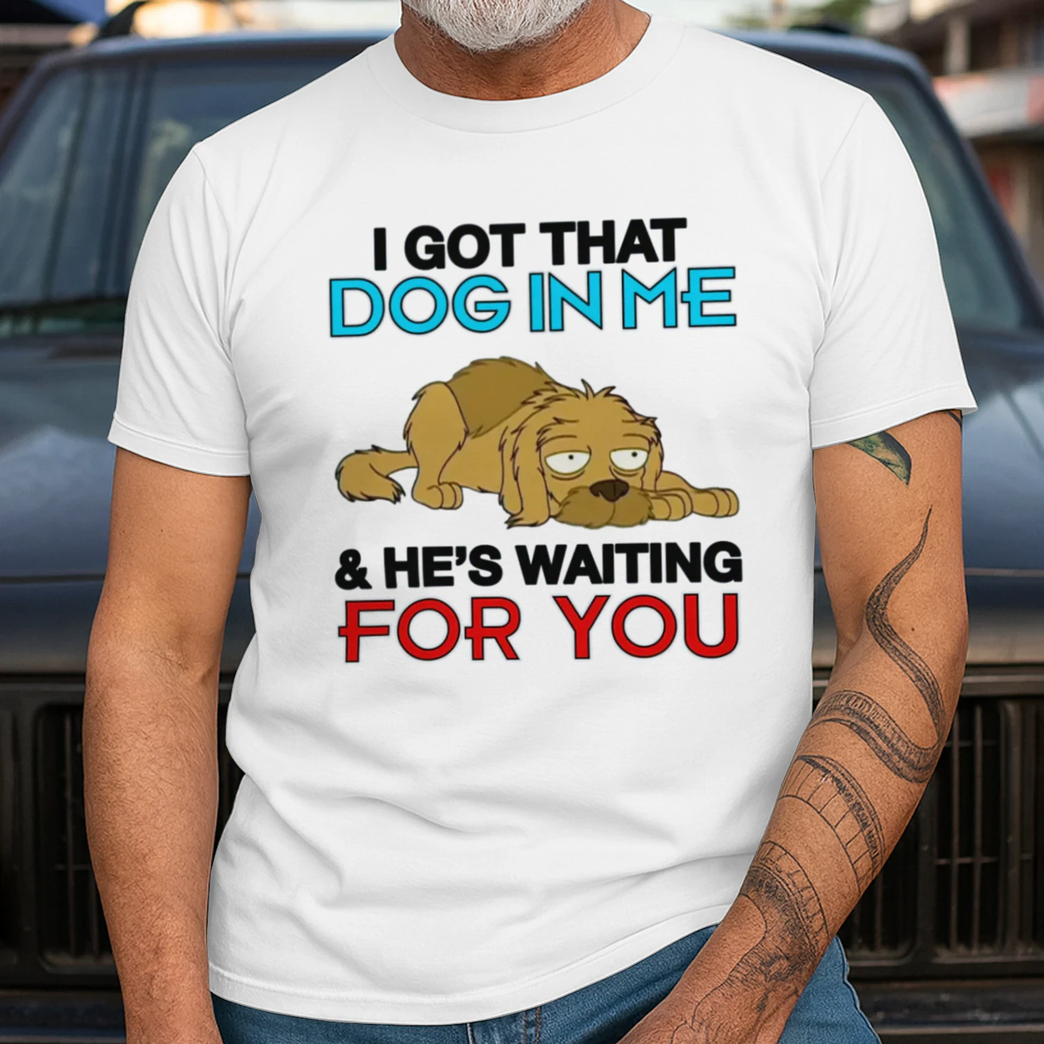 I Got That Dog In Me, And He's Waiting For You.