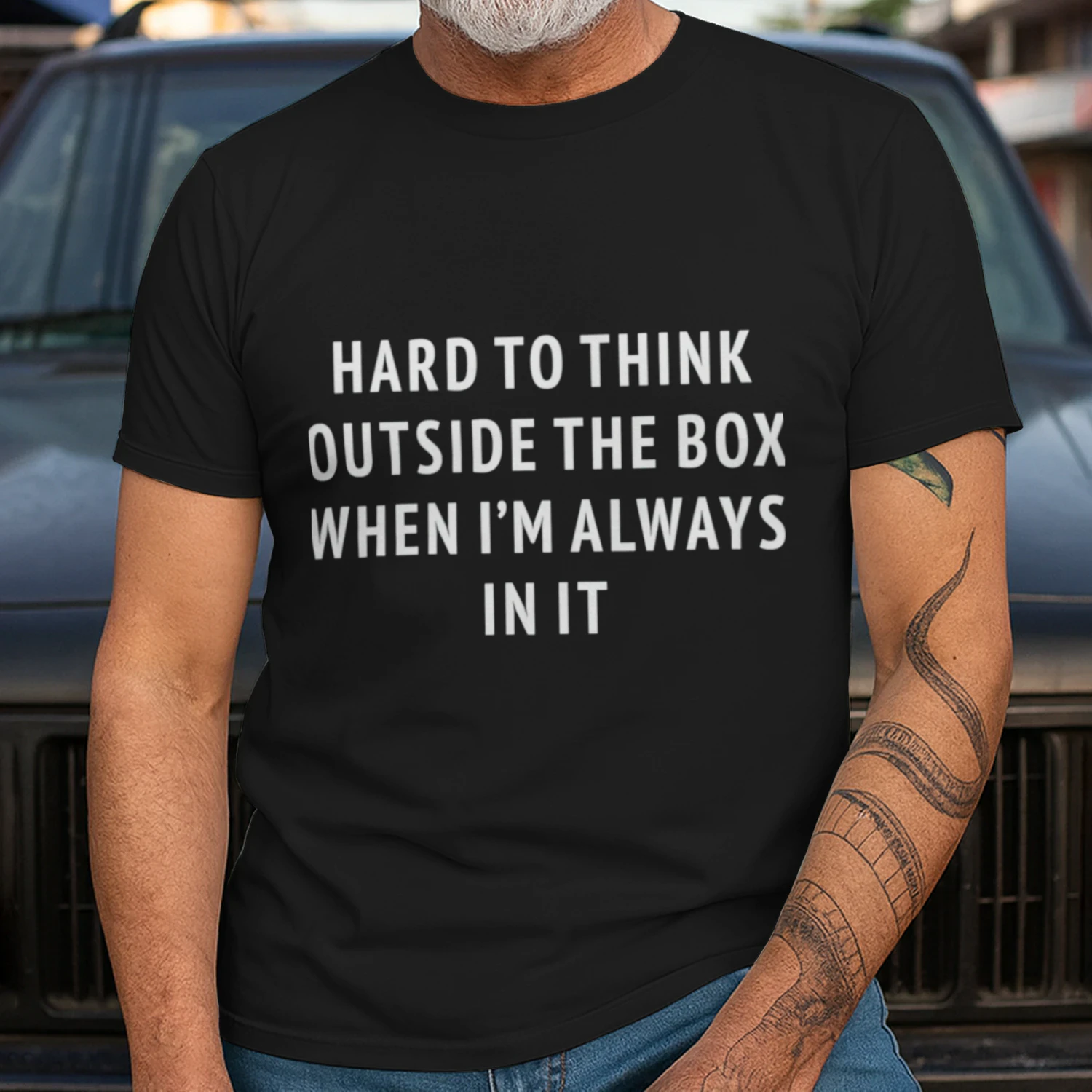 Hard To Think Outside The Box When I'm Always In It (Backprint).