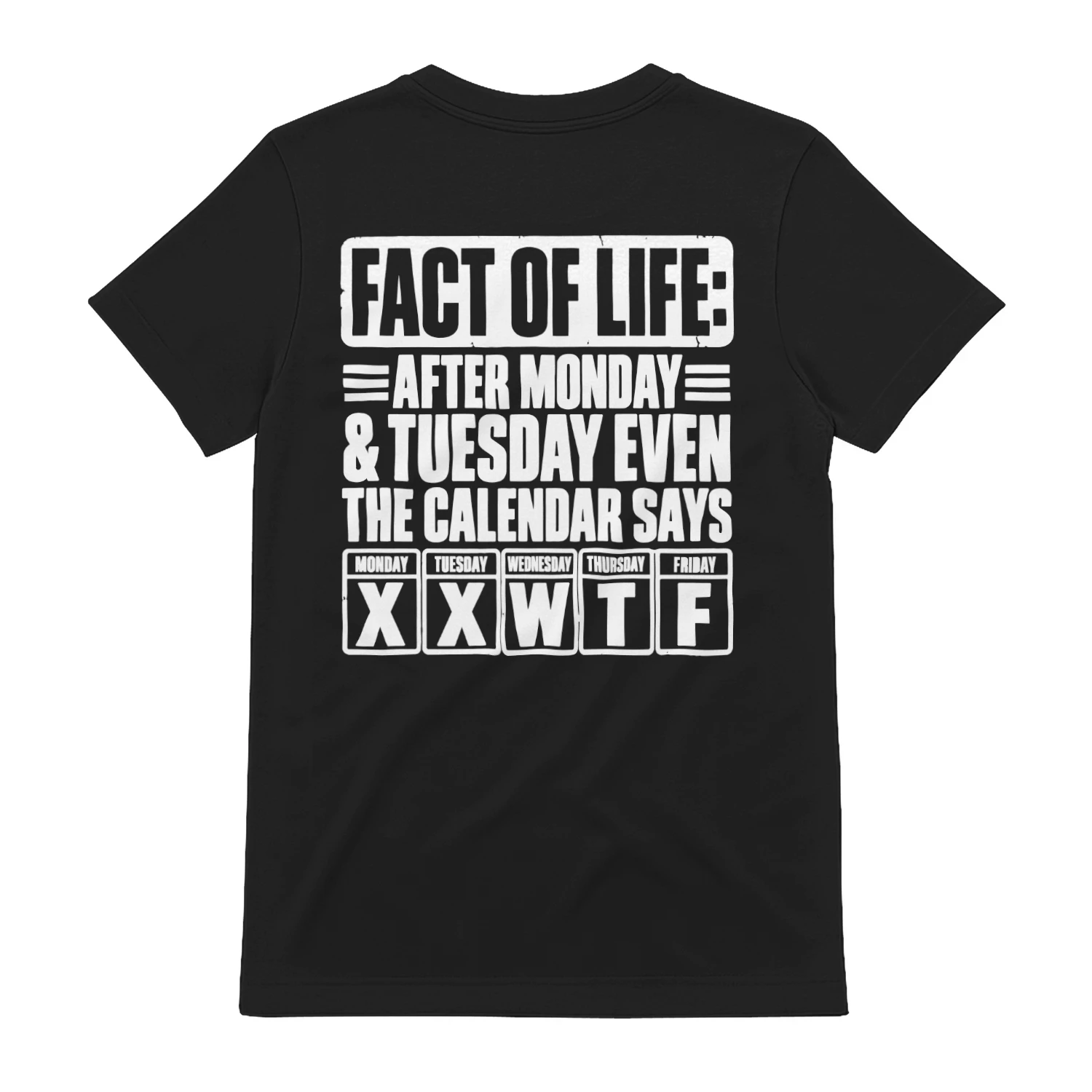 Fact of Life Calendar Says WTF Humor T-Shirt