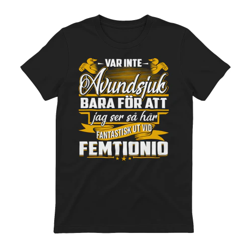 Var inte avundsjuk bara för att jag ser så här fantastisk ut vid femtionio