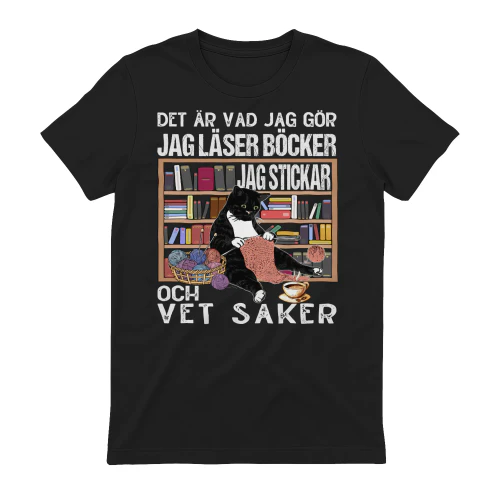 Det är vad jag gör. Jag läser böcker, stickar och vet saker