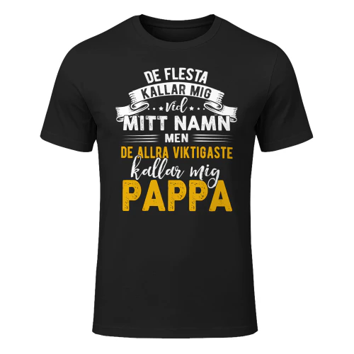 De allra viktigaste kallar mig PAPPA