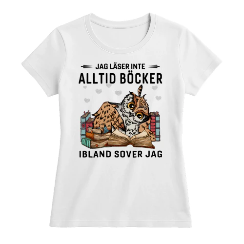 Jag läser inte alltid böcker... Ibland sover jag