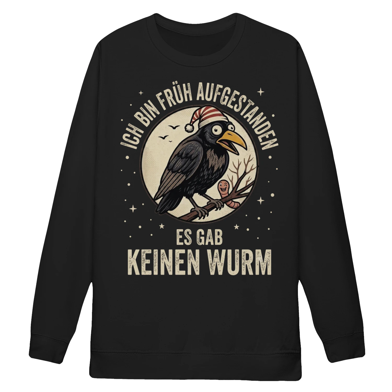 Lustiges Vogel Sweatshirt – Ich bin früh aufgestanden, es gab keinen Wurm