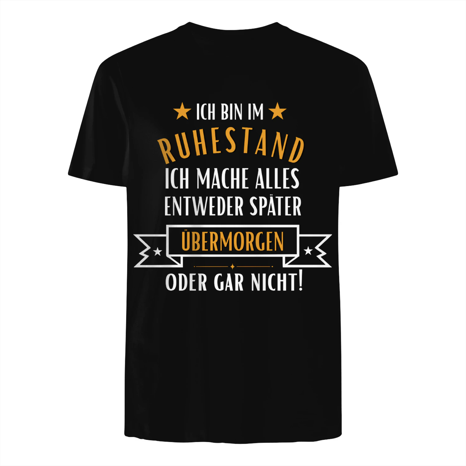 Ich bin im Ruhestand Ich mache alles später – Lustige Rentner Sprüche Rente Geschenk T-shirt
