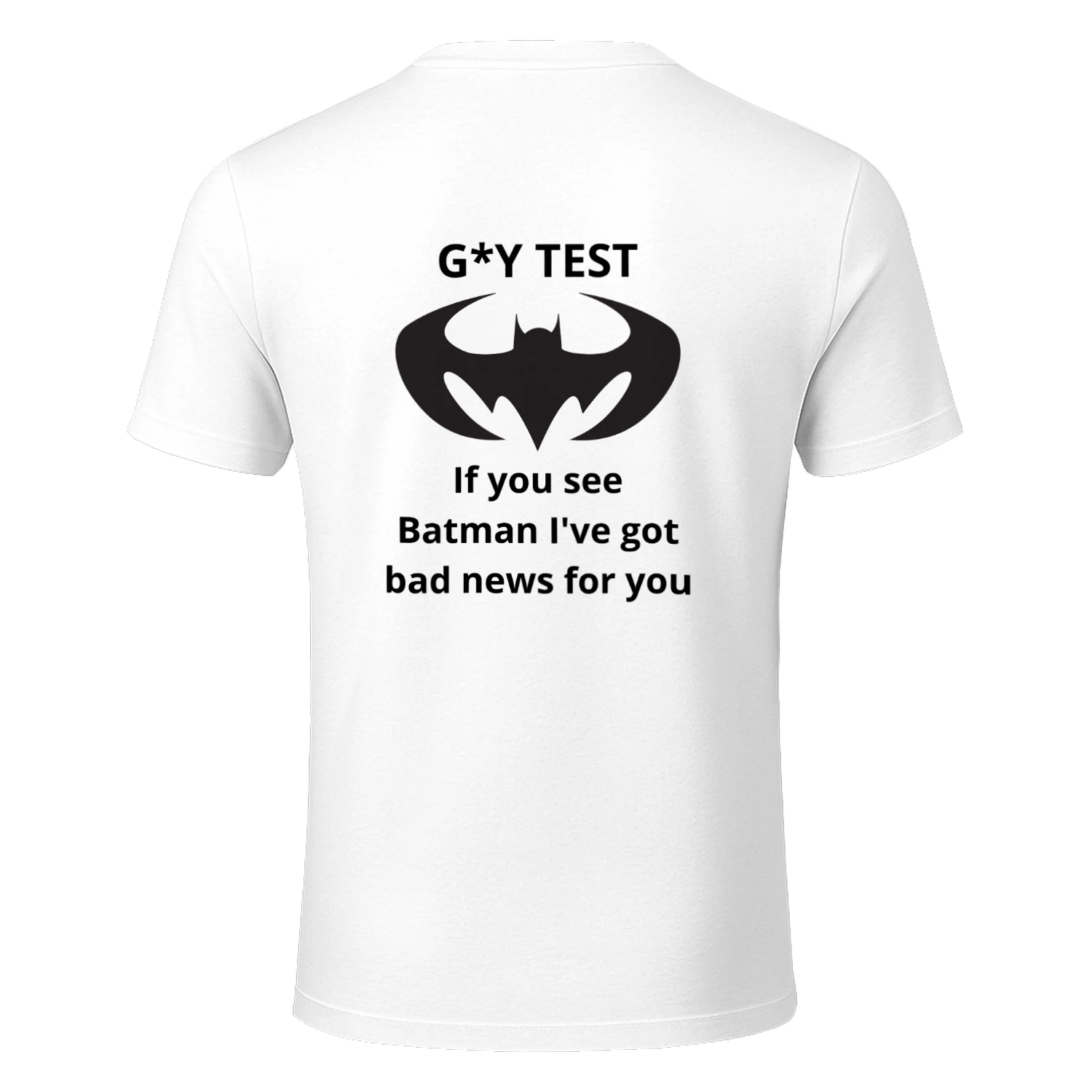 Guy test If you see Batman I've got bad news for you - Funny tee