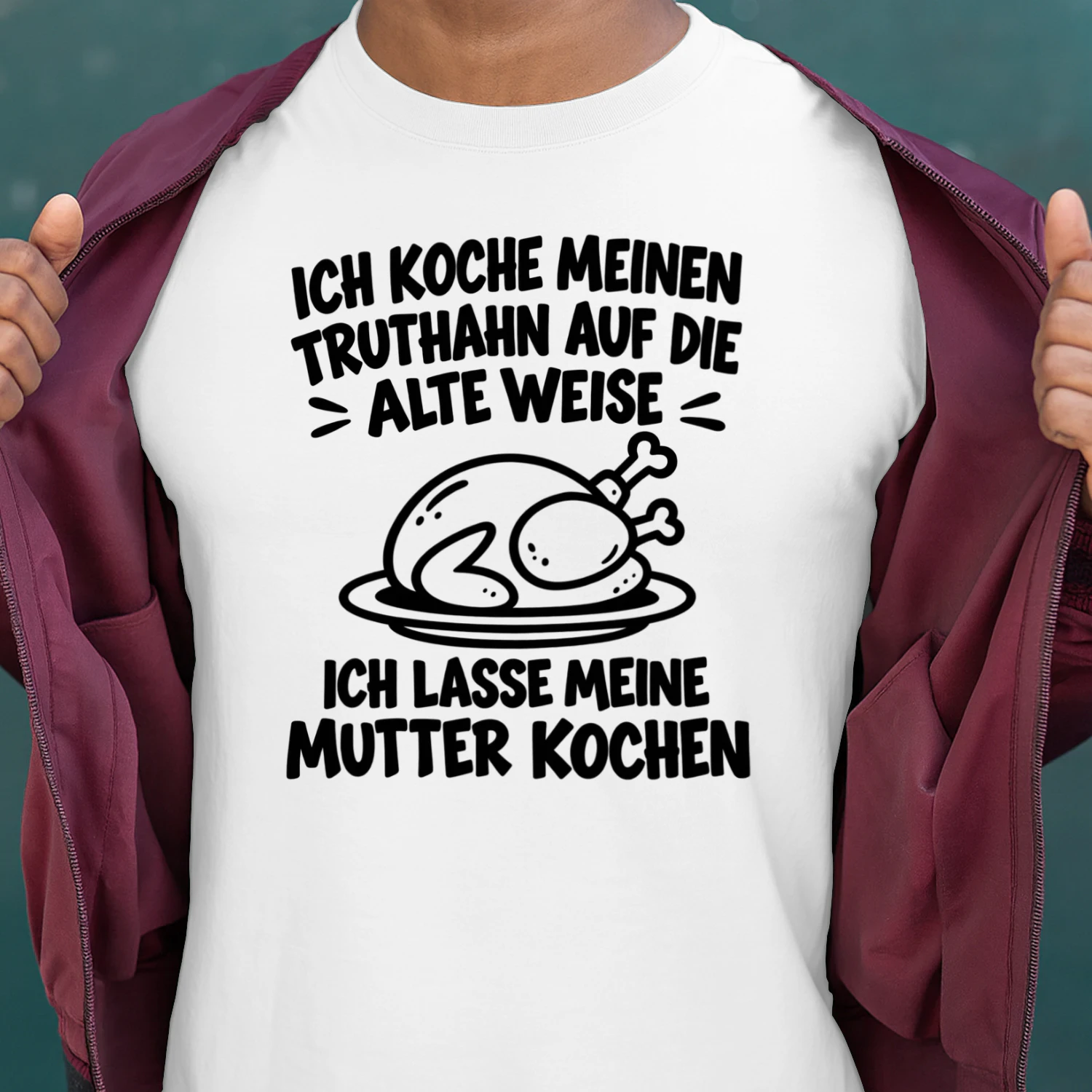 Ich lasse meine Mutter kochen – Lustiges Truthahn T-Shirt