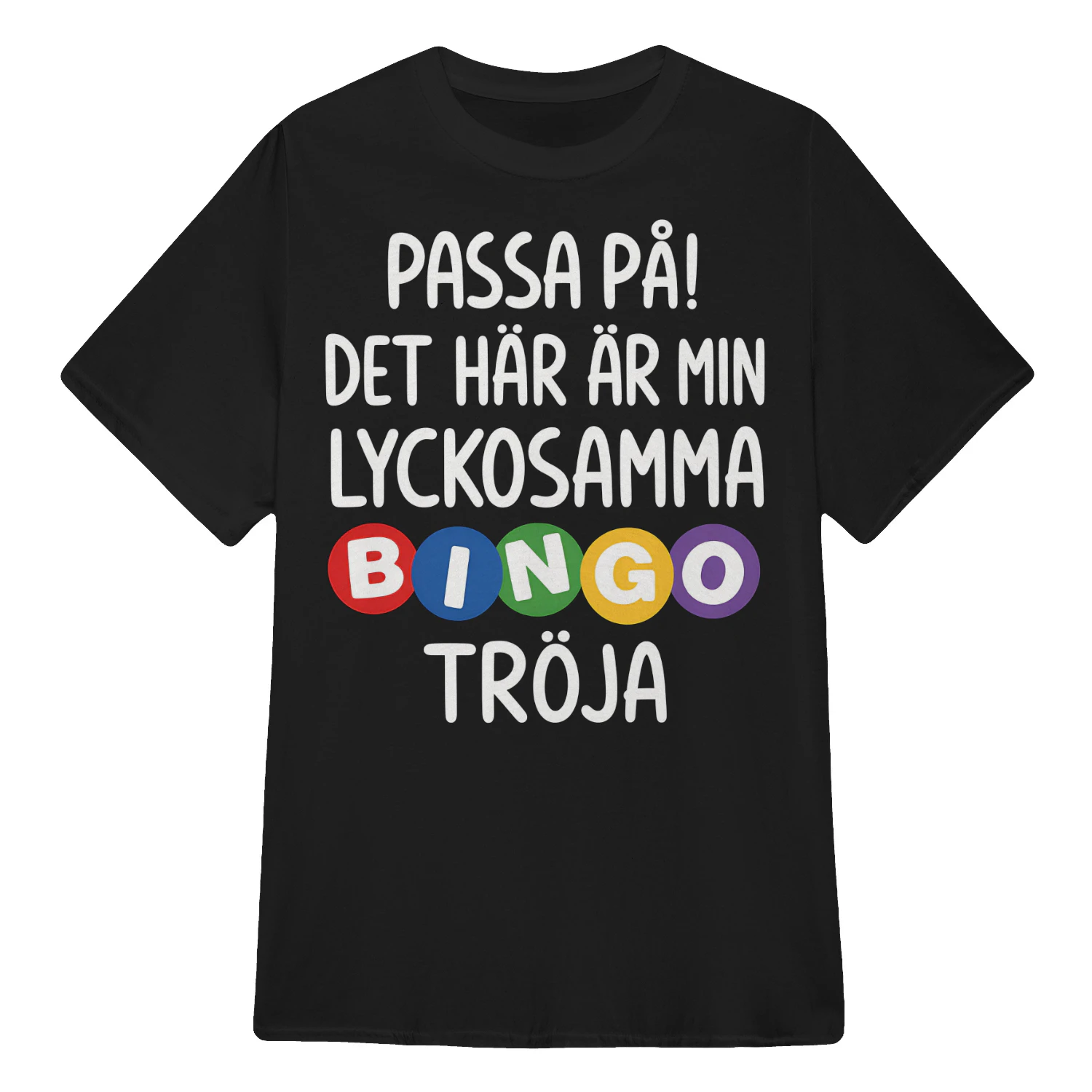 PASSA PÅ! DET HÄR ÄR MIN LYCKOSAMMA BINGOTRÖJA! - Begränsad Upplaga