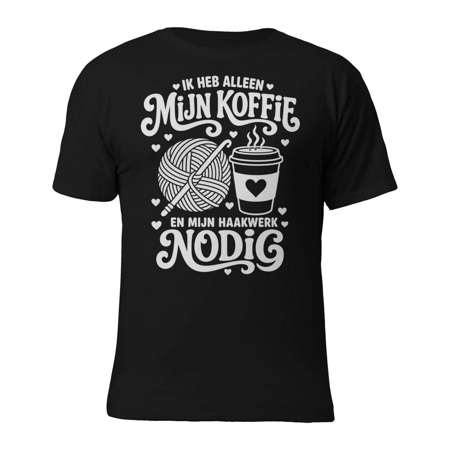 IK HEB ALLEEN MIJN KOFFIE EN MIJN HAAKWERK NODIG! - Beperkte Oplage