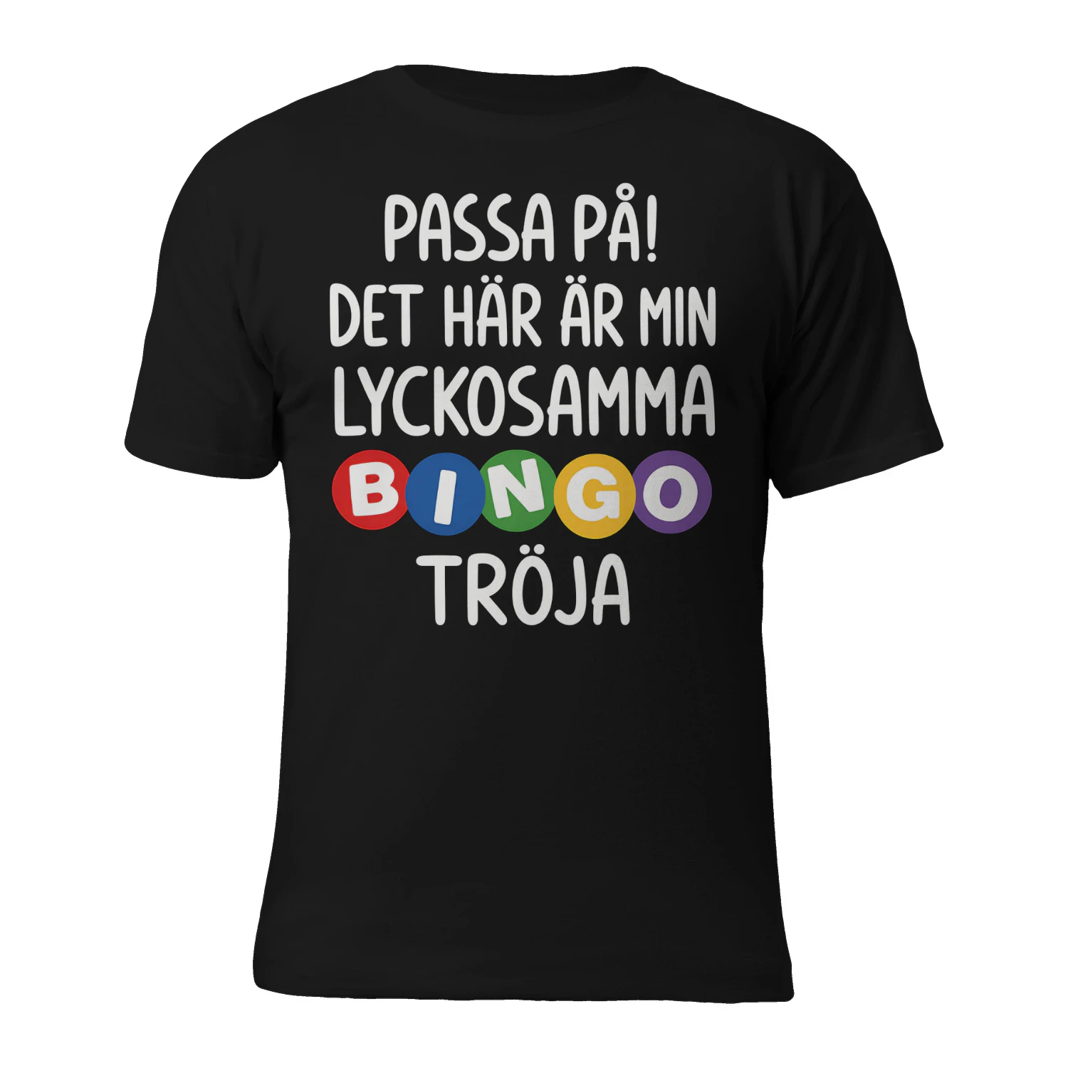 PASSA PÅ! DET HÄR ÄR MIN LYCKOSAMMA BINGOTRÖJA! - Begränsad Upplaga