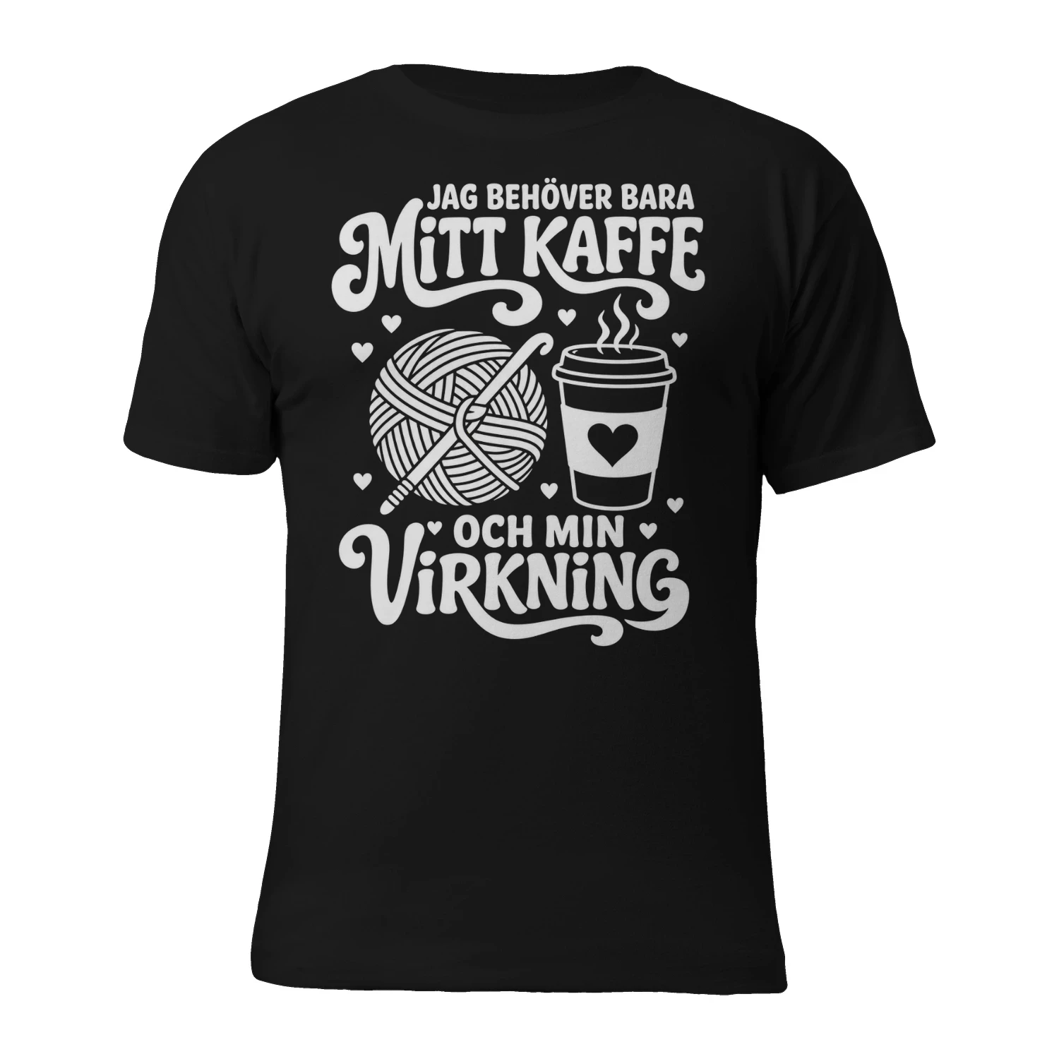 JAG BEHÖVER BARA MITT KAFFE OCH MIN VIRKNING! - Begränsad Upplaga