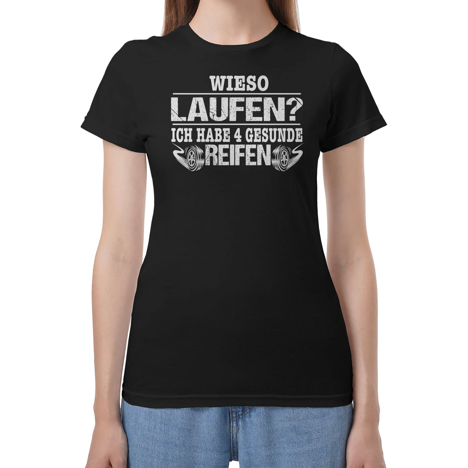 WIESO LAUFEN? ICH HABE 4 GESUNDE REIFEN! - Limitierte Auflage
