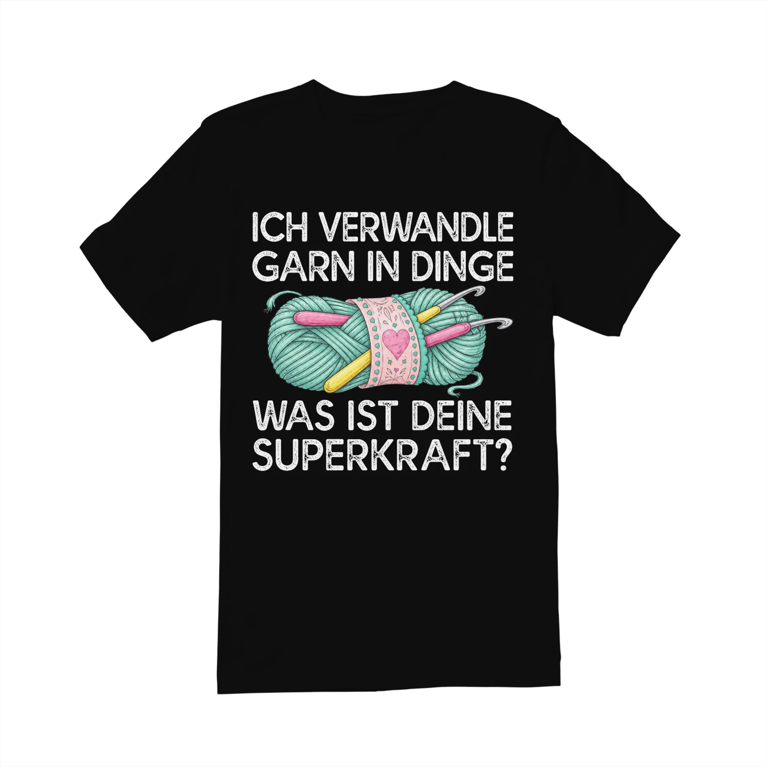ICH VERWANDLE GARN IN DINGE WAS IST DEINE SUPERKRAFT?! - Limitierte Auflage