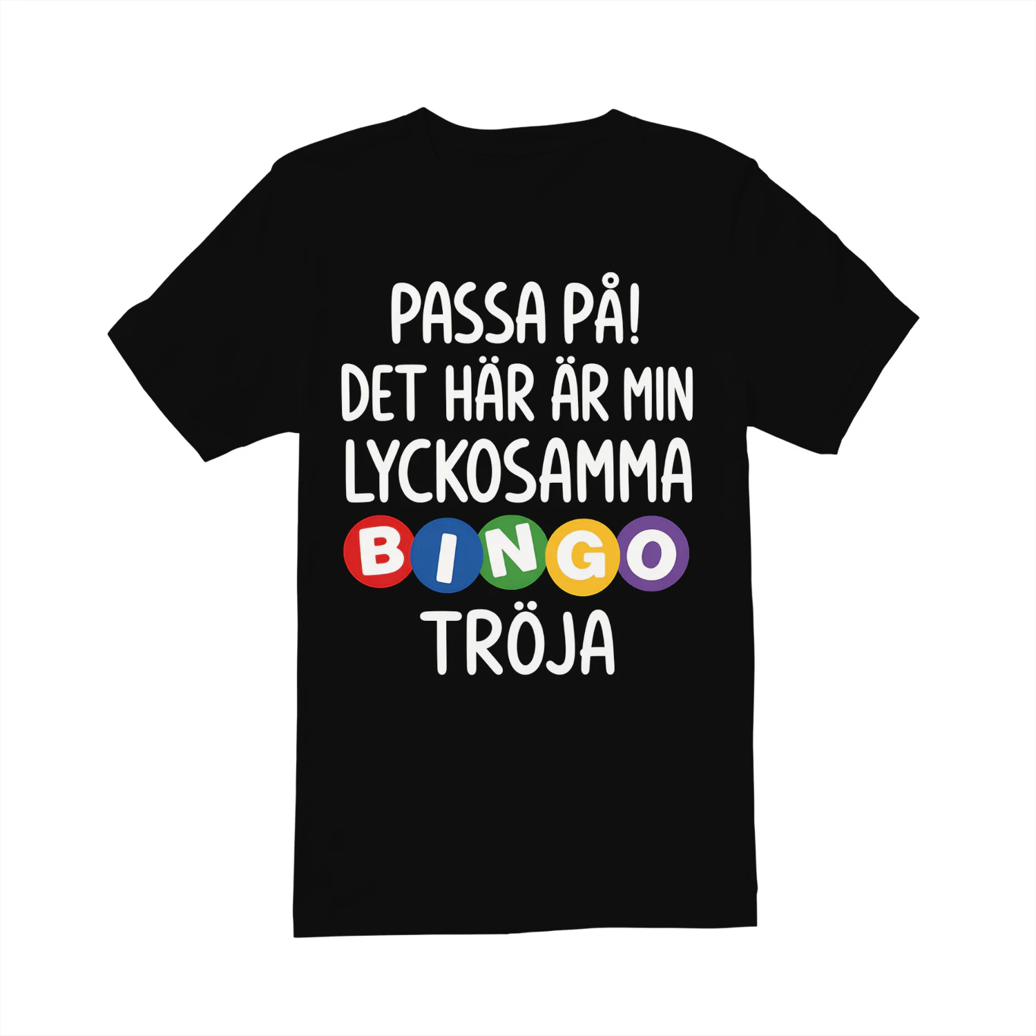 PASSA PÅ! DET HÄR ÄR MIN LYCKOSAMMA BINGOTRÖJA! - Begränsad Upplaga