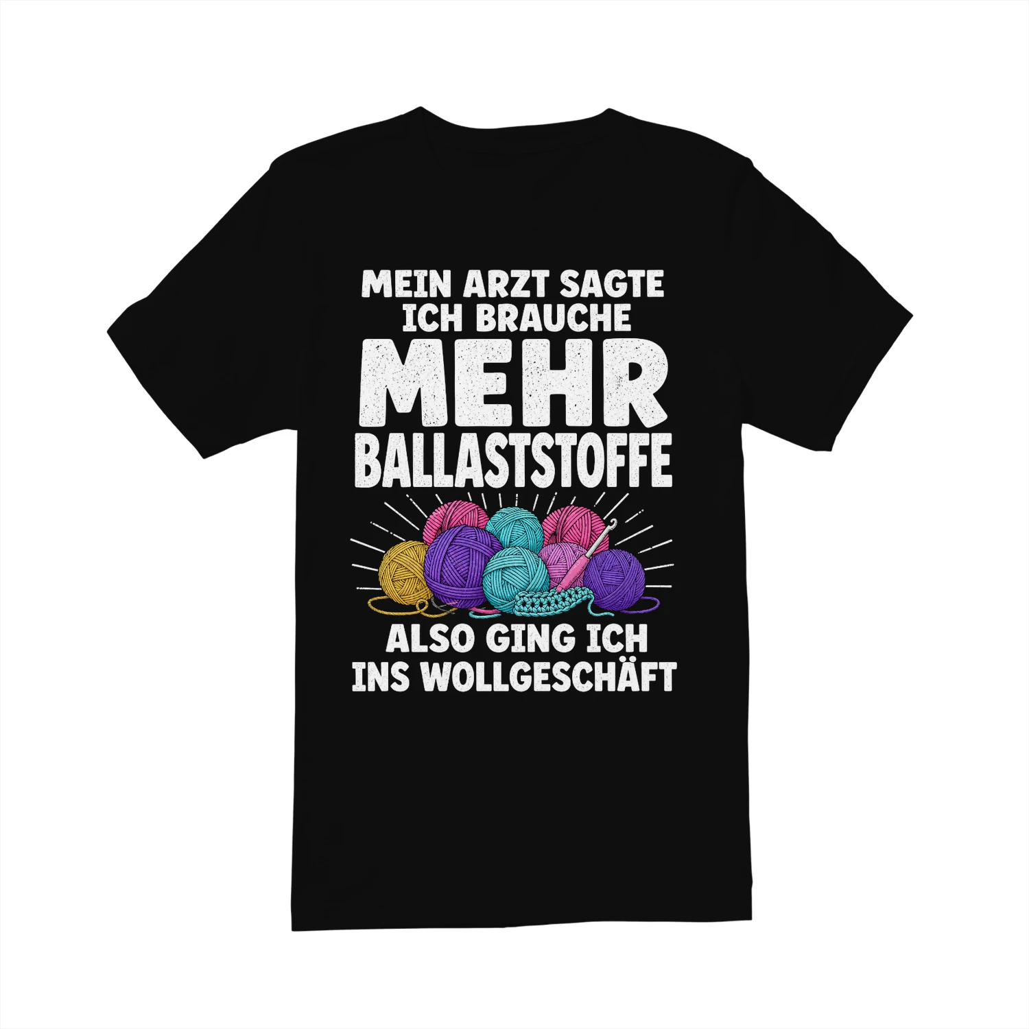 MEIN ARZT SAGTE ICH BRAUCHE MEHR BALLASTSTOFFE! - Limitierte Auflage