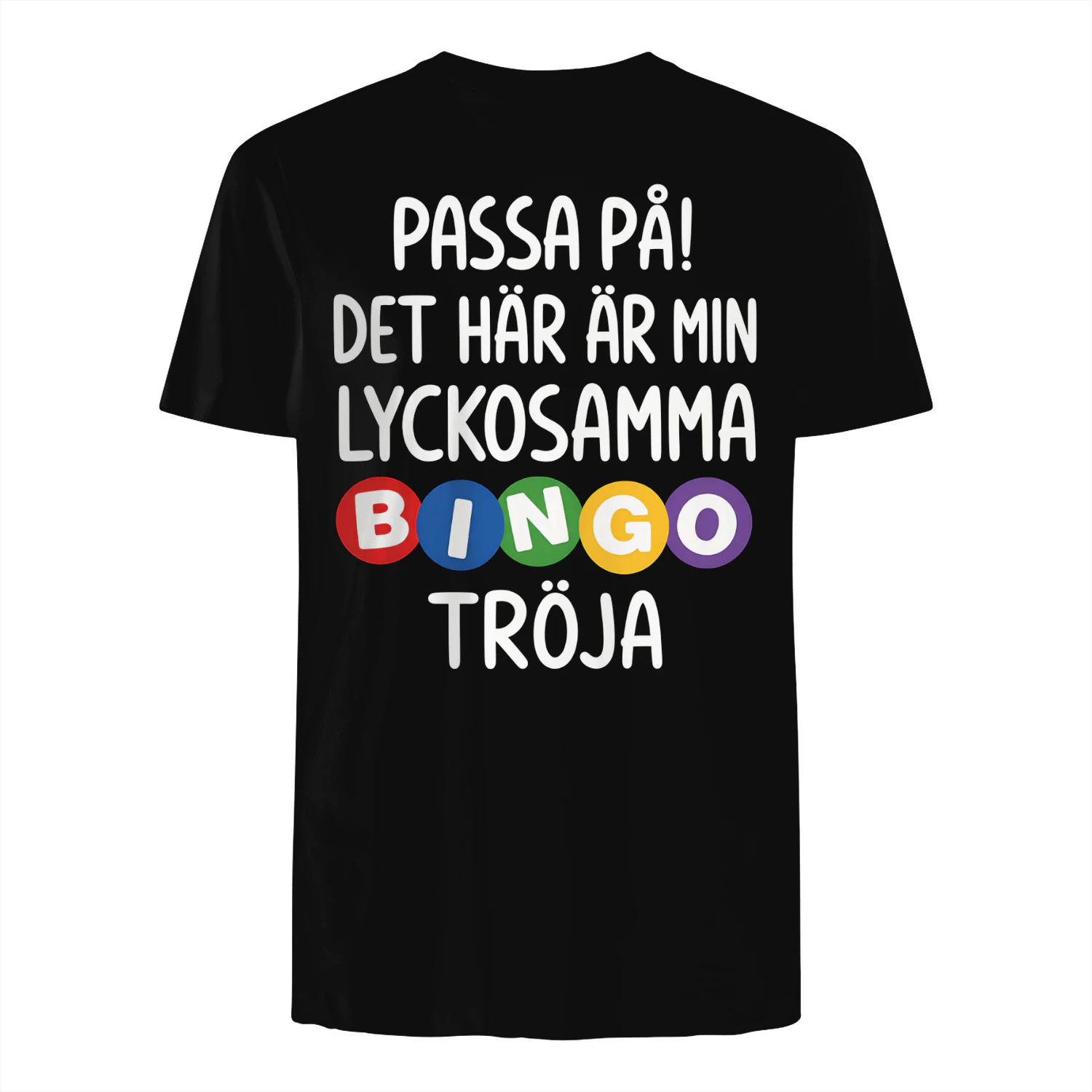 PASSA PÅ! DET HÄR ÄR MIN LYCKOSAMMA BINGOTRÖJA! - Begränsad Upplaga