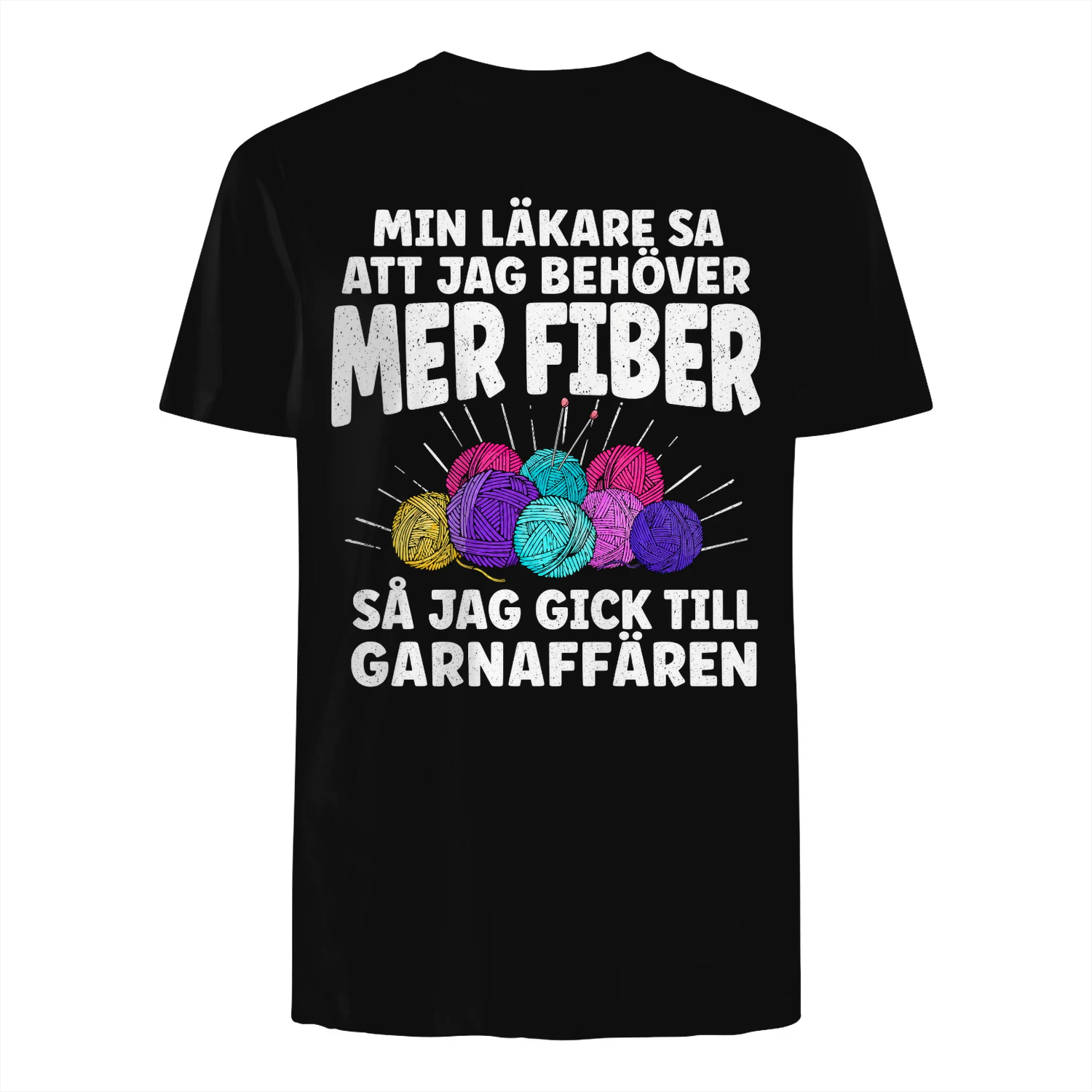 MIN LÄKARE SA ATT JAG BEHÖVER MER FIBER SÅ JAG GICK TILL GARNAFFÄREN! - Begränsad Upplaga