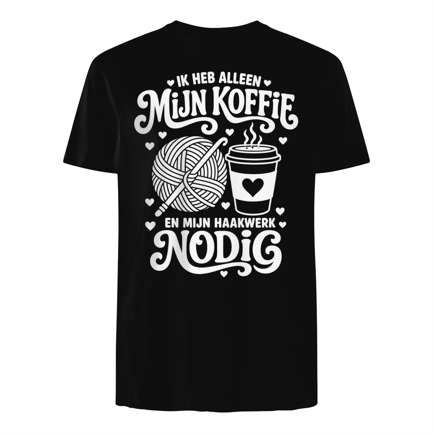 IK HEB ALLEEN MIJN KOFFIE EN MIJN HAAKWERK NODIG! - Beperkte Oplage