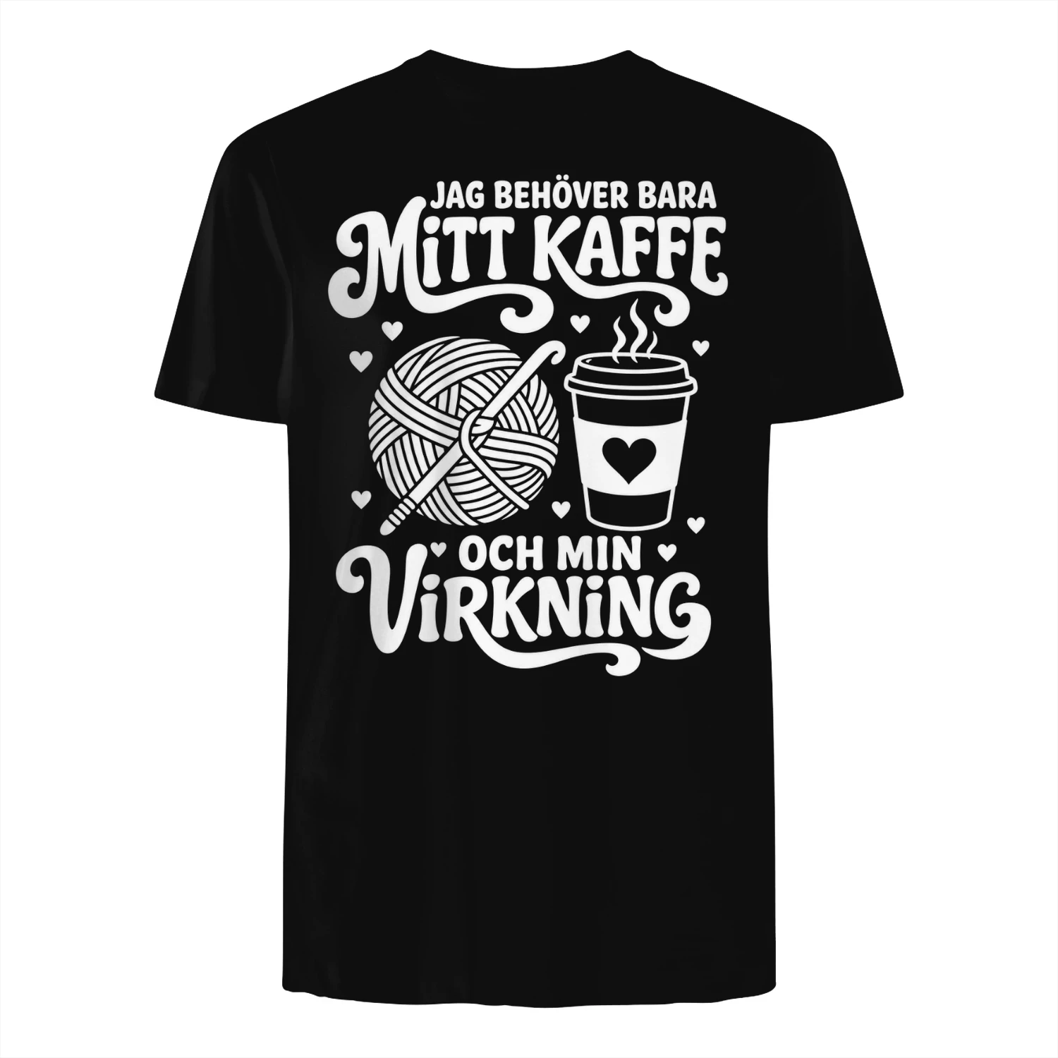 JAG BEHÖVER BARA MITT KAFFE OCH MIN VIRKNING! - Begränsad Upplaga