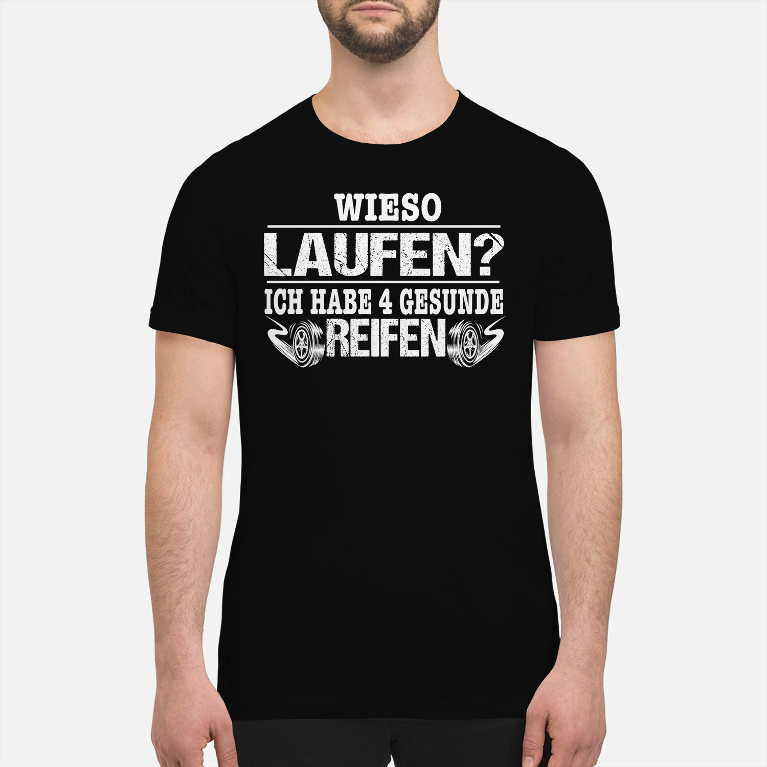 WIESO LAUFEN? ICH HABE 4 GESUNDE REIFEN! - Limitierte Auflage