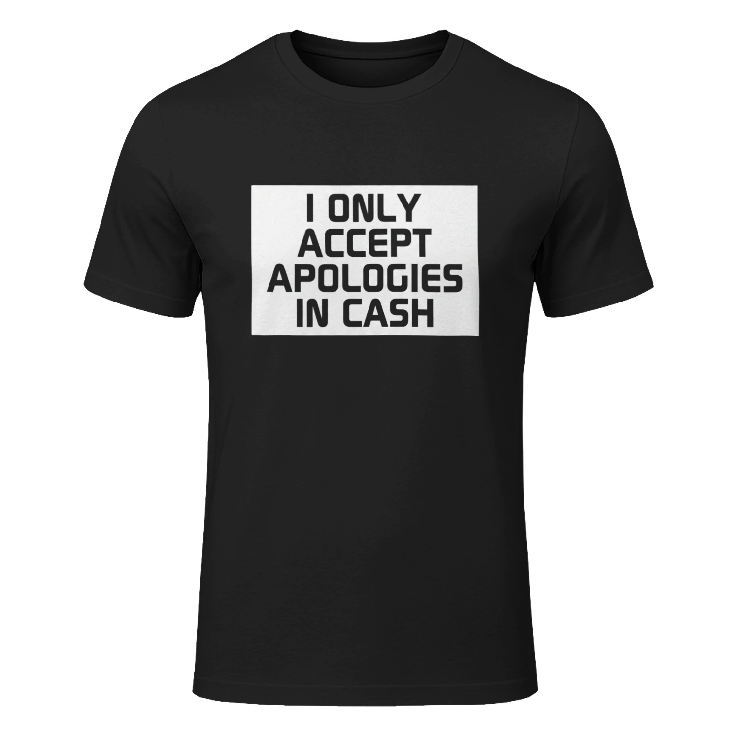 Classic Men's T-shirt - I Only Accept Apologies in CA$H 