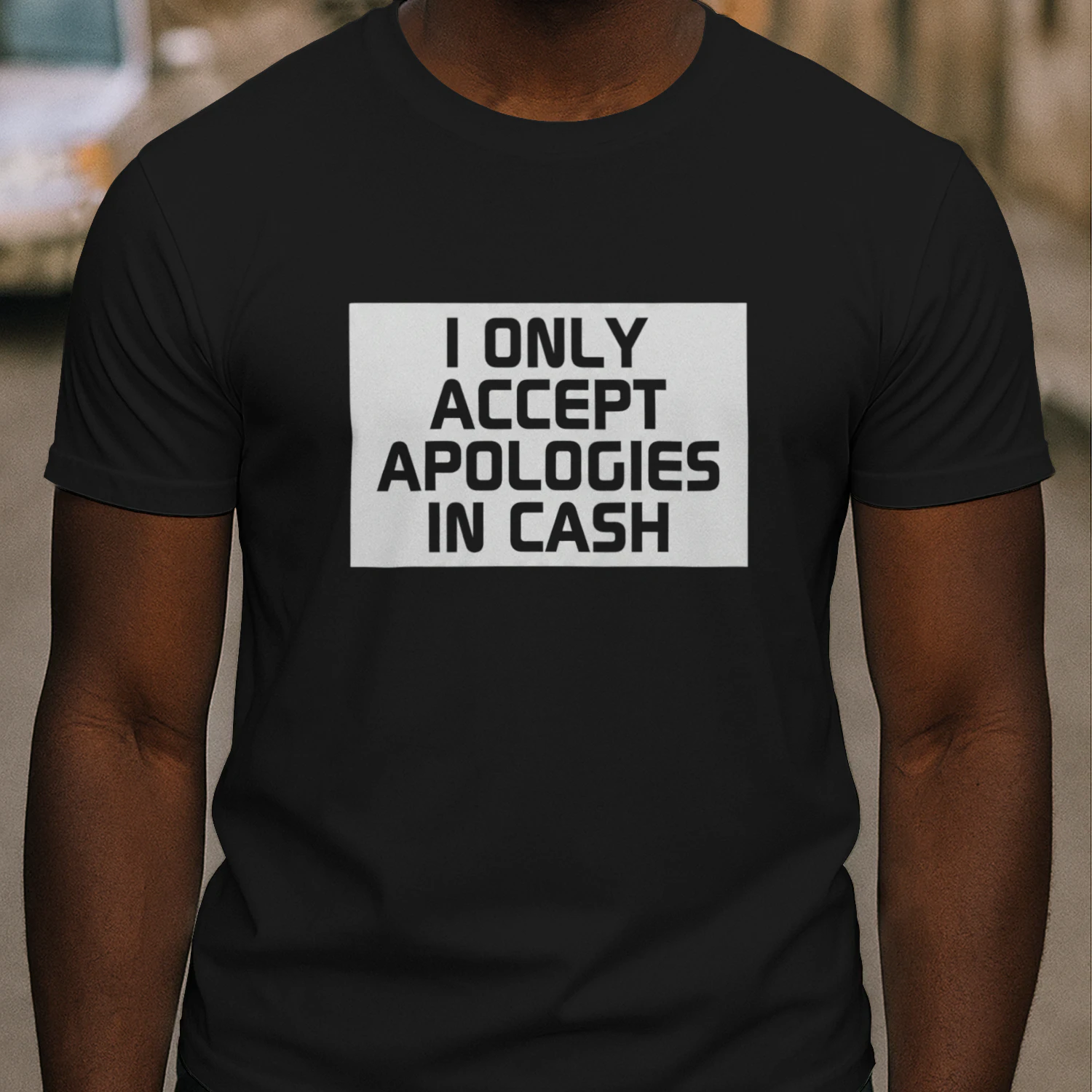 Classic Men's T-shirt - I Only Accept Apologies in CA$H 