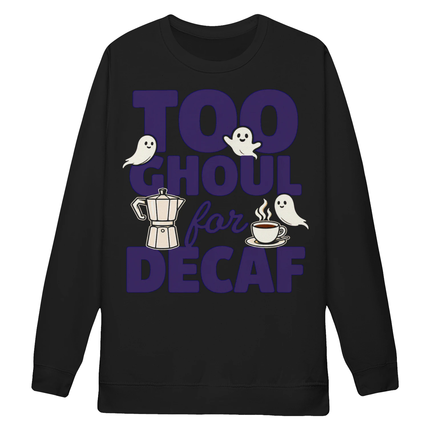 Too Ghoul For Decaf Shirt - Funny Spooky Ghost Coffee Lover Tee