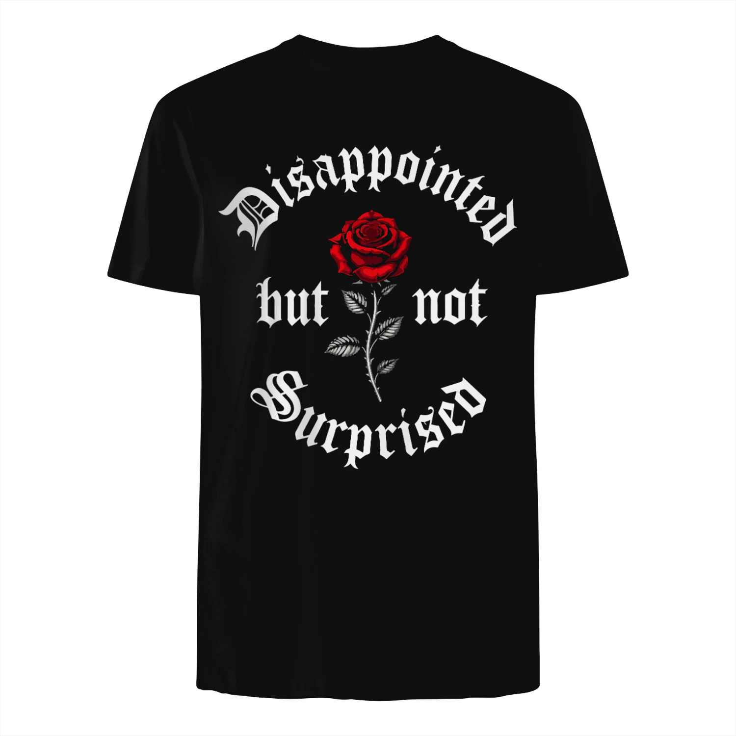 Disappointed But Not Surprised Shirt Gothic Rose Graphic Tee Sarcastic Dark Humor T-Shirt
