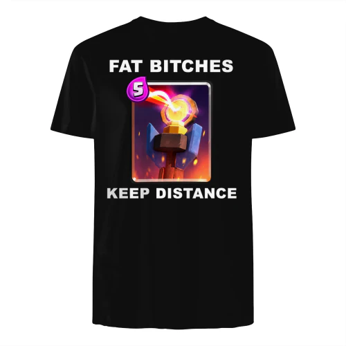 FAT BITCHES KEEP DISTANCE