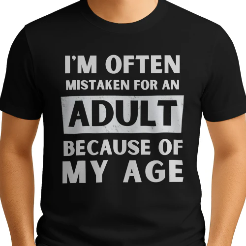 I`m often mistaken for an adult because of my age 