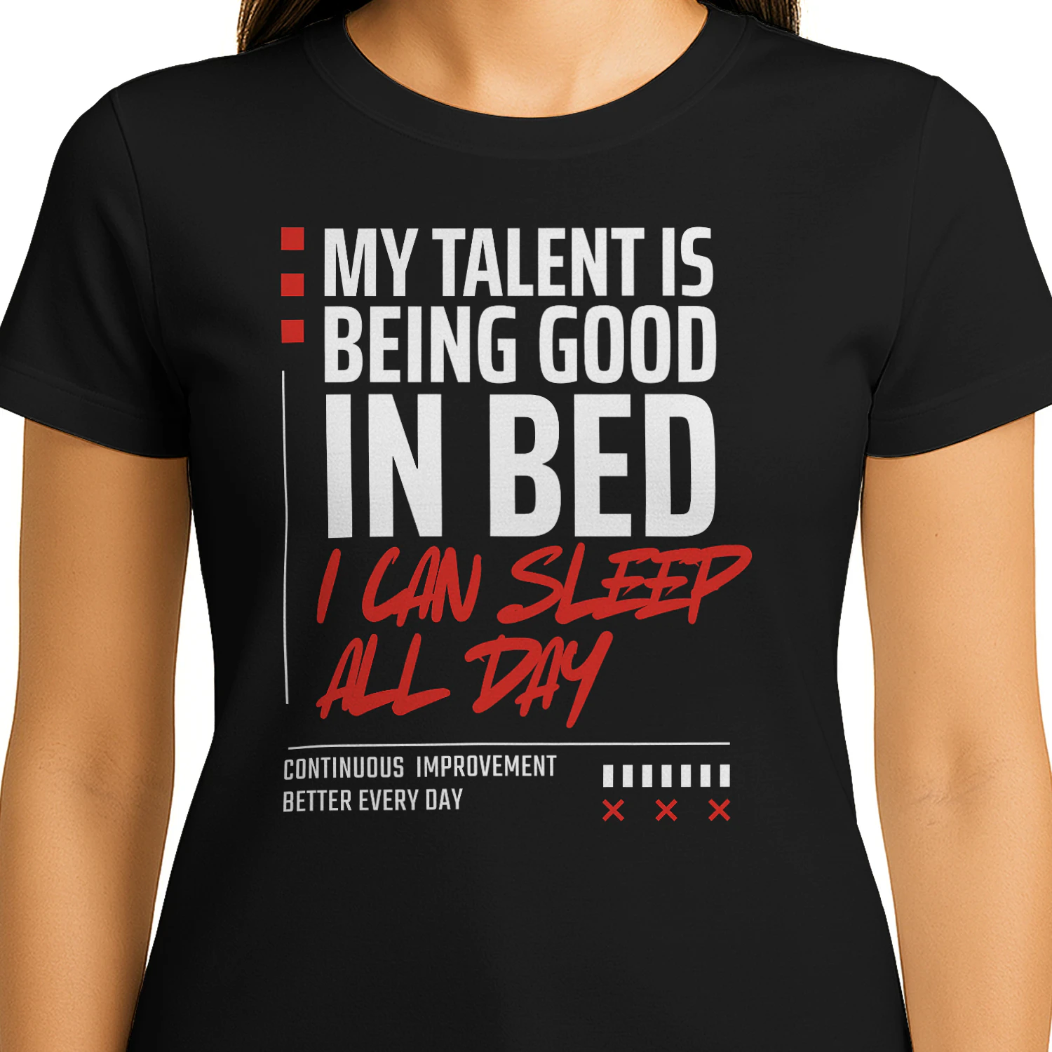 My talent is being good in bed, I can sleep all day t-shirt