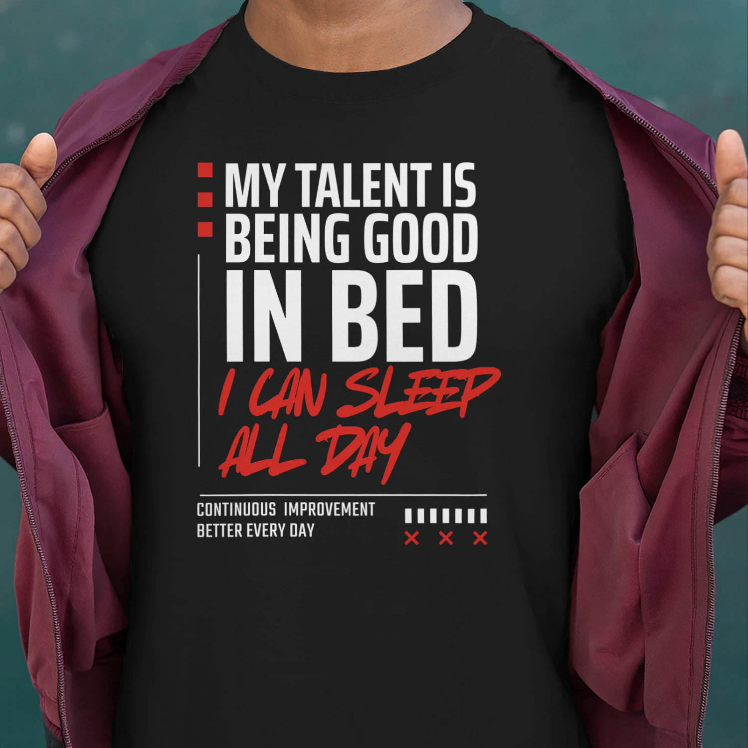 My talent is being good in bed, I can sleep all day t-shirt