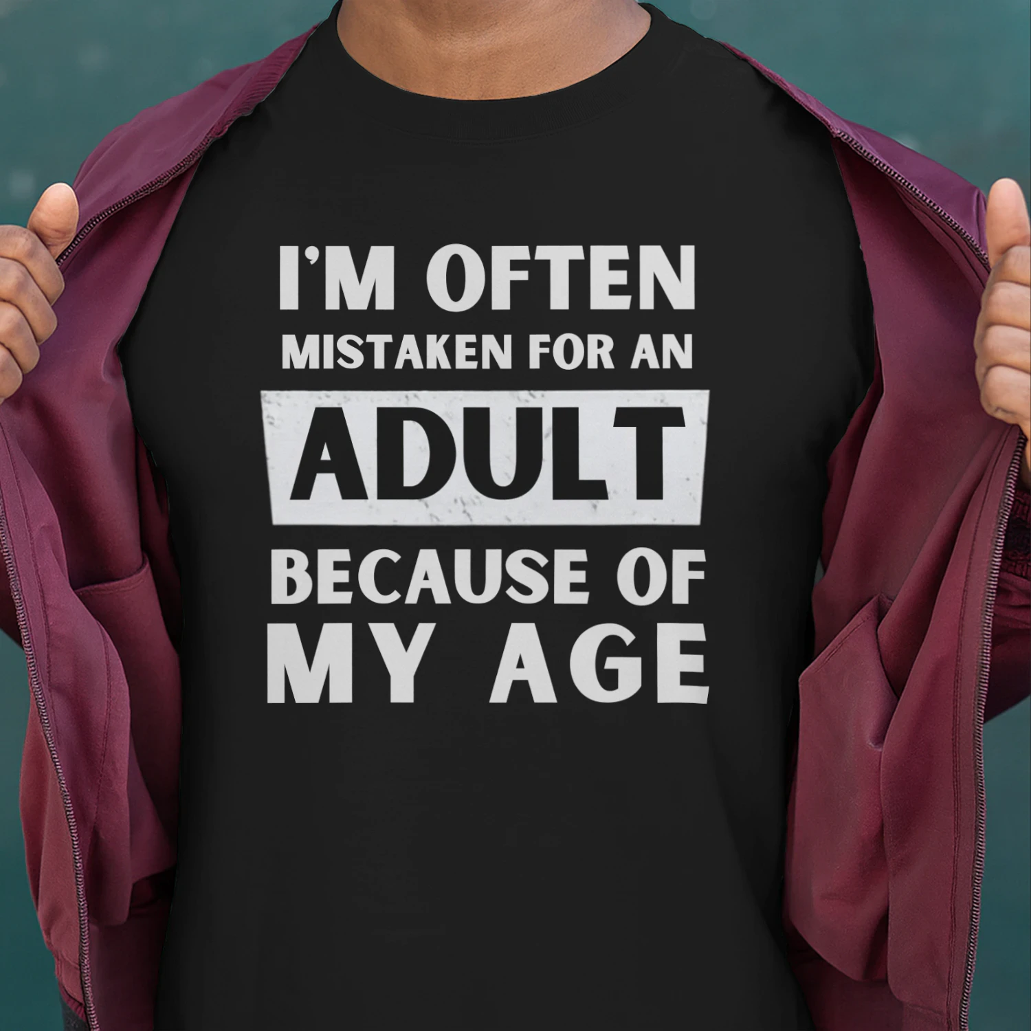 I`am often mistaken for an adult because of my age t-shirt