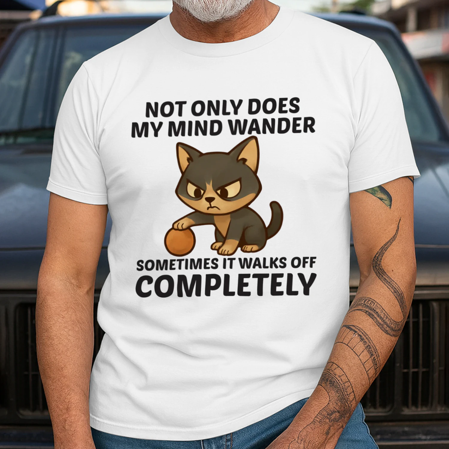 Not only does my mind wander sometimes it walks off completely t-shirt 