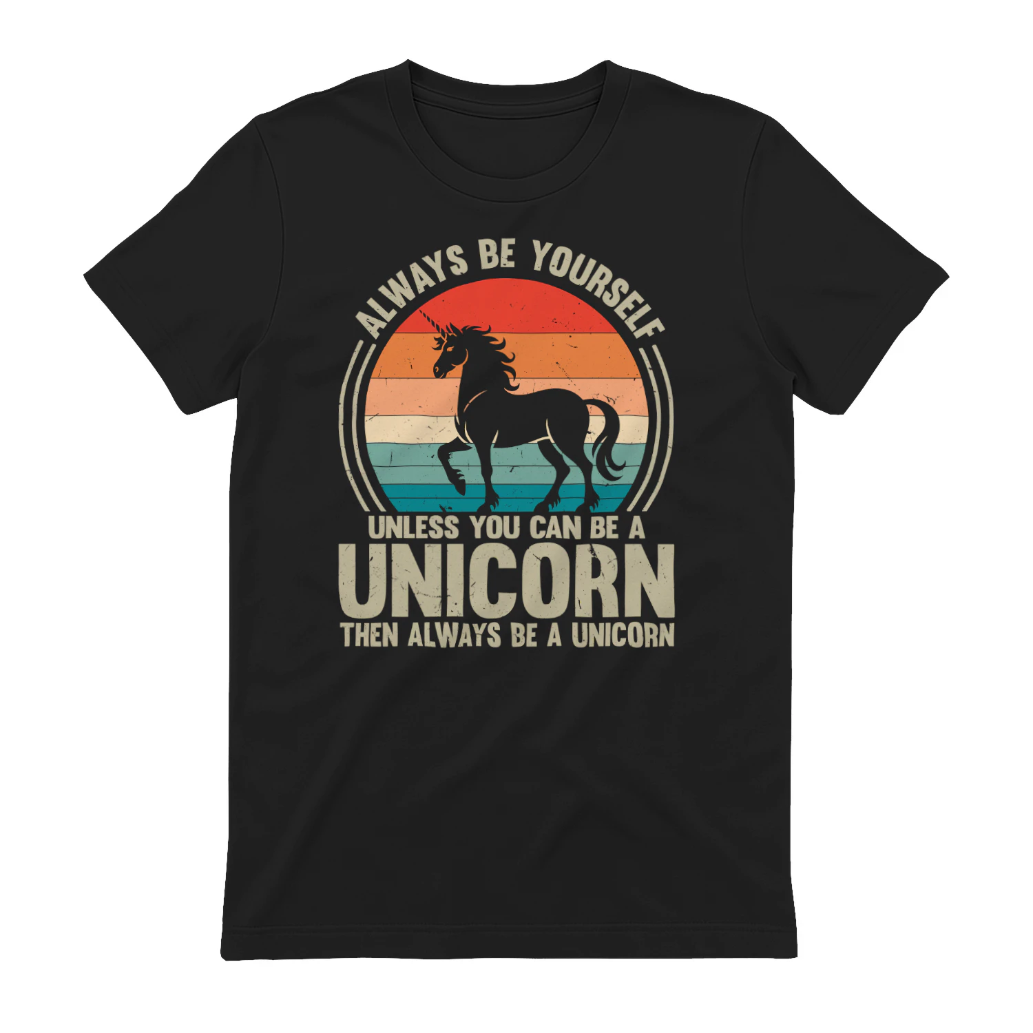 Always Be Yourself Unless You Can Be A Unicorn Funny Unicorn T-Shirt