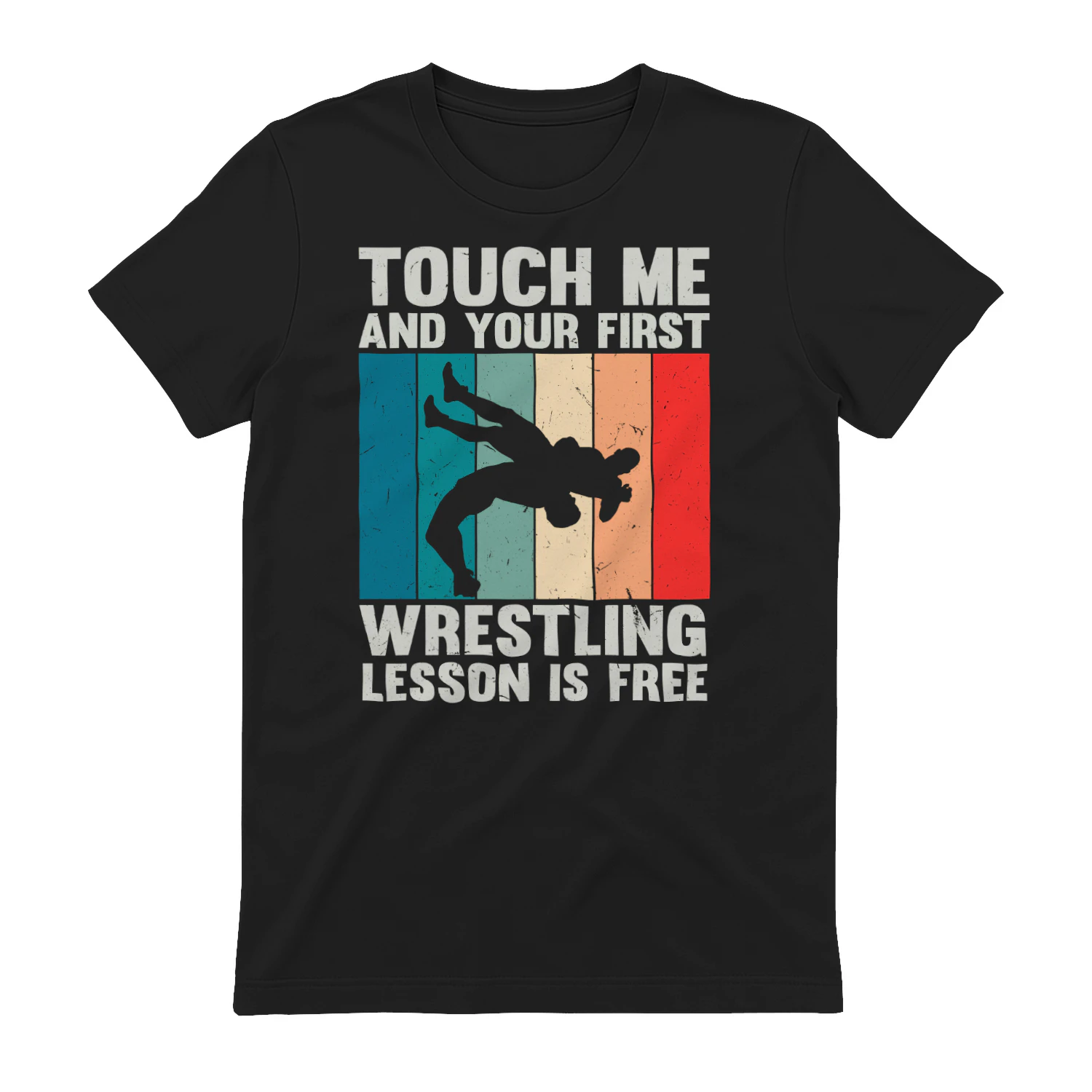 Wrestling T-Shirt, Touch Me and Your First Wrestling Lesson is Free, Wrestling Coach Gift, Vintage Wrestler Gift, Funny Wrestler Tee