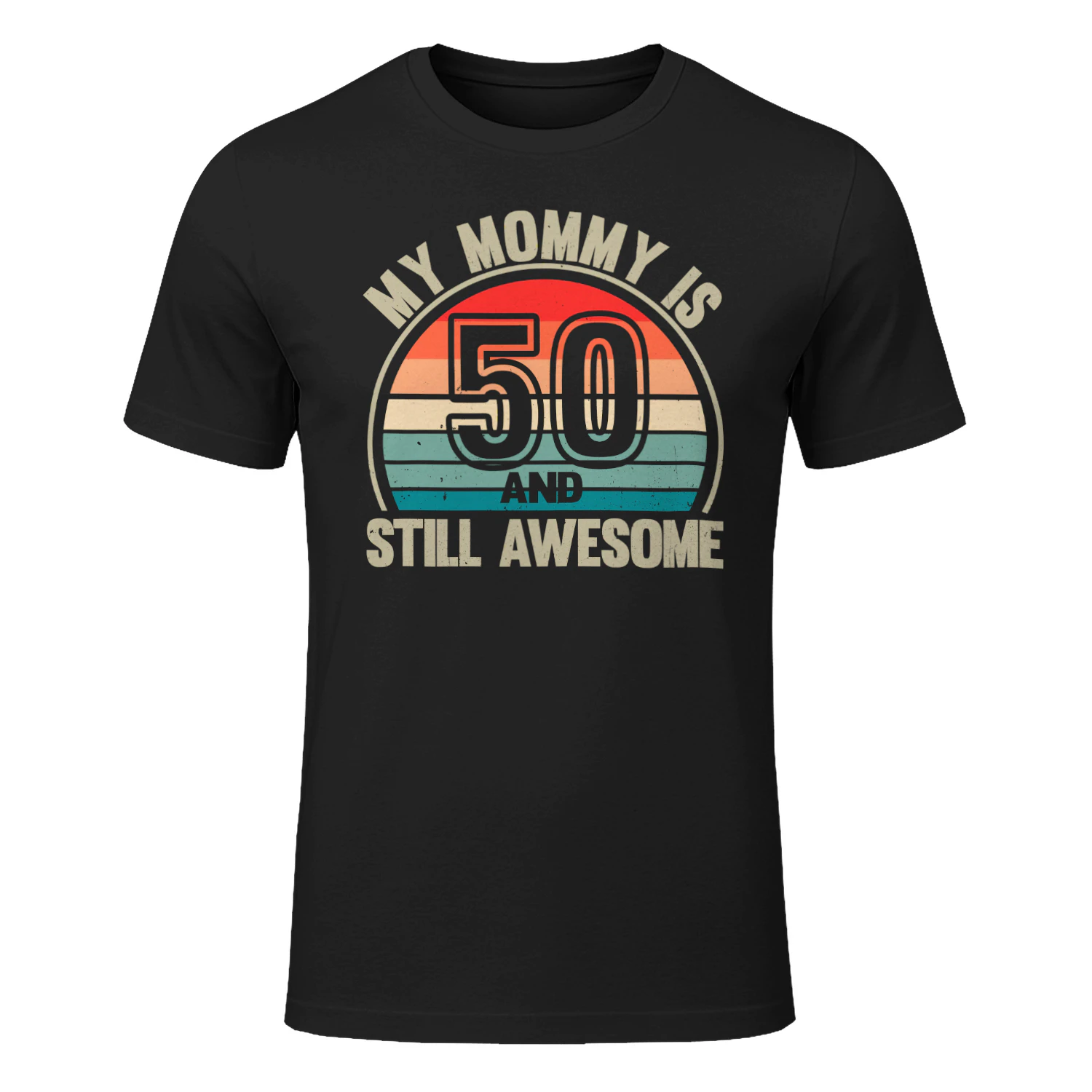 My Mommy Is 50 And Still Awesome Vintage 50th Birthday Mom