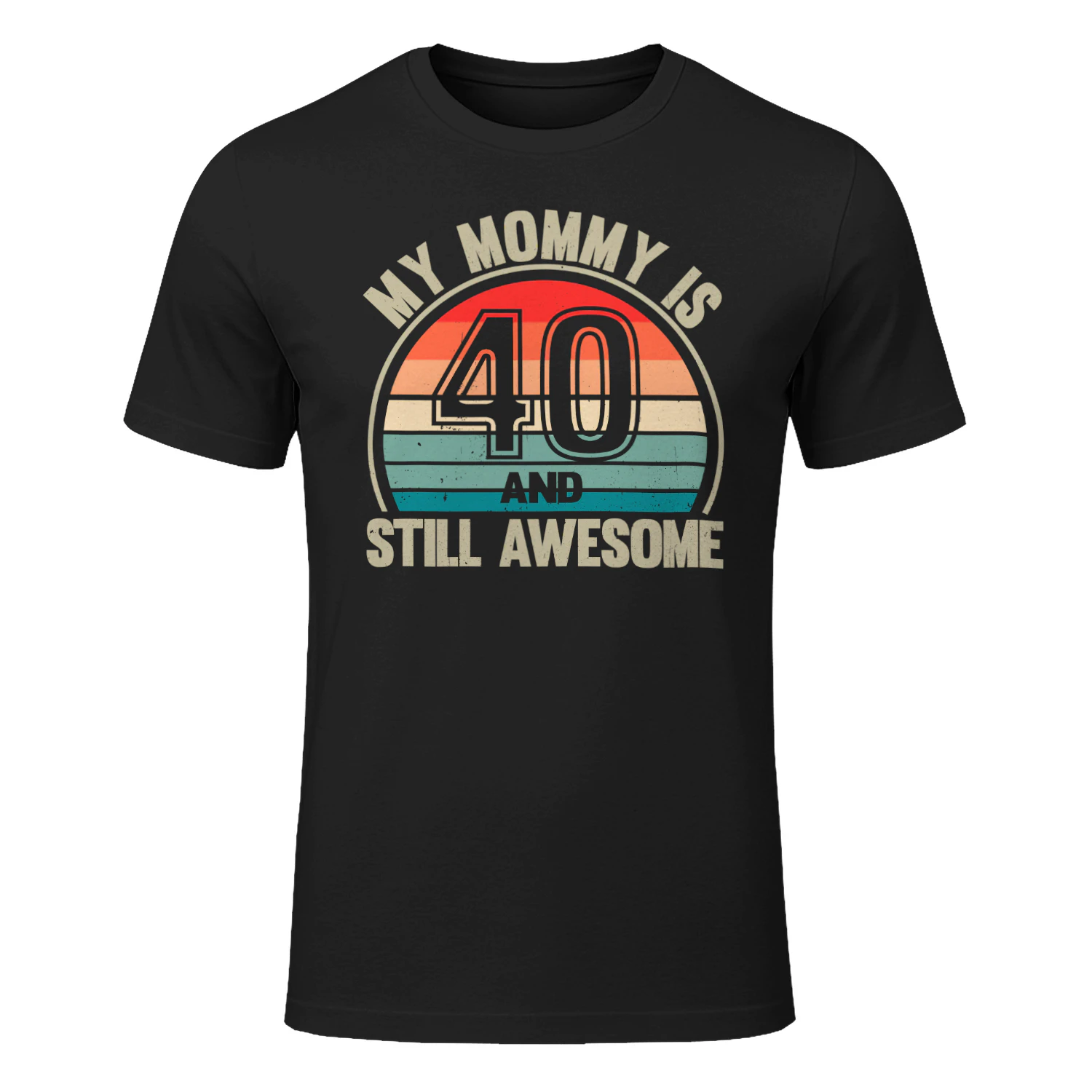 My Mommy Is 40 And Still Awesome Vintage 40th Birthday Mom