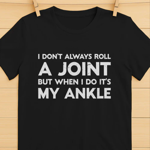 I Don't Always Roll A Joint